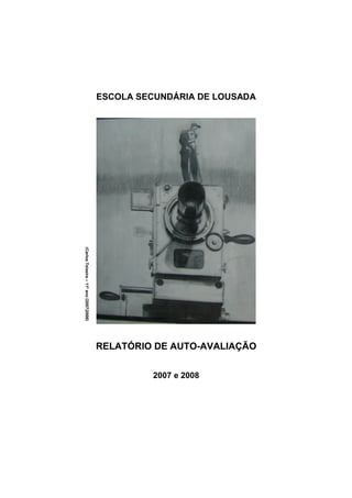 ESCOLA SECUNDÁRIA DE LOUSADA
(Carlos Teixeira – 11º ano [2007|2008]




                                         RELATÓRIO DE AUTO-AVALIAÇÃO


                                                  2007 e 2008
 
