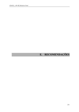 CIS-IUL | AP+SE| Relatório Final




                                   E. RECOMENDAÇÕES




                                                 251
 