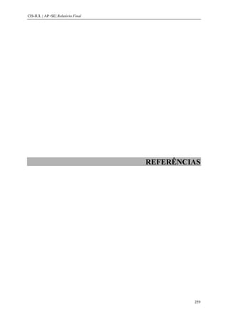 CIS-IUL | AP+SE| Relatório Final




                                   REFERÊNCIAS




                                            259
 