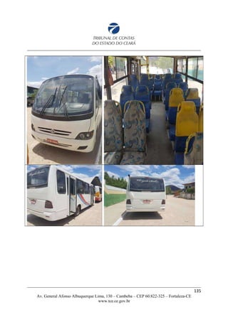 135
Av. General Afonso Albuquerque Lima, 130 – Cambeba – CEP 60.822-325 – Fortaleza-CE
www.tce.ce.gov.br
 