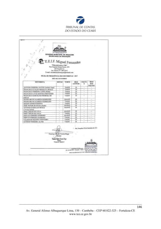 146
Av. General Afonso Albuquerque Lima, 130 – Cambeba – CEP 60.822-325 – Fortaleza-CE
www.tce.ce.gov.br
 