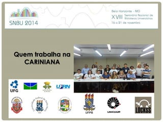 Quem trabalha na CARINIANA  