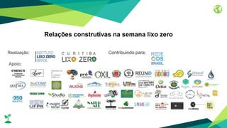 Relações construtivas na semana lixo zero
 