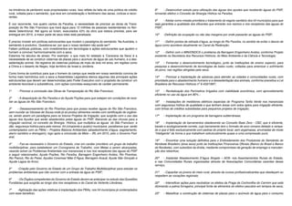 na iminência de perderem suas propriedades rurais. Isso reflete da falta de uma política de crédito   8º	   - Desenvolver estudo para utilização das águas dos açudes que receberão águas do PISF,
rural, voltada para o semiárido, que leve em consideração o fenômeno das secas, cíclicas e recor-     tornando efetivo o Conceito de Sinergia Hídrica na Paraíba;
rentes.
                                                                                                      9º	    - Adotar como missão prioritária o tratamento do esgoto sanitário dos 54 municípios para que
É voz recorrente, nos quatro cantos da Paraíba, a necessidade de priorizar as obras da Trans-         seja garantida a qualidade dos efluentes que entrarão nos riachos e rios receptores das águas do
posição do Rio São Francisco que trará água para 12 milhões de pessoas residendentes no Nor-          PISF;
deste Setentrional. Até agora só foram, executados 43% da obra que estava prevista, para ser
entregue em 2010, a maior parte de seus lotes está paralisada.                                        10º	   -Definição da ocupação ou não das margens por onde passarão as águas do PISF;

É preciso investir em políticas estruturantes que mudem o paradigma do semiárido. Na Austrália, o     11º	 - Definir pontos de retirada d’água, ao longo do Rio Paraíba, no sentido de evitar o desvio de
semiárido é produtivo. Questiona-se: por que o nosso também não pode ser?                             água como acontece atualmente no Canal da Redenção;
Faltam políticas públicas, com investimentos em tecnologias e ações estruturantes que ajudem o
homem a conviver harmonicamente com a seca.                                                           12º	 - Definir com o MIN/DNOCS o problema da Barragem Engenheiro Avidos, conforme Projeto
Estamos há séculos de atraso. Por exemplo: o que mais foi relatado à ‘Caravana da Seca’ é a           existente na Secretaria dos Recursos Hídricos, do Meio Ambiente e da Ciência e Tecnologia;
necessidade de se construir cisternas de placas para o acúmulo de água de uso humano, e a des-
sedentação animal. Há registros de cisternas públicas de mais de dois mil anos, em regiões como       13º	 - Fomentar o desenvolvimento tecnológico, junto às instituições de ensino superior, para
a China e o deserto de Negev, hoje território de Israel e Jordânia.                                   pesquisa e desenvolvimento de tecnologias de baixo custo, voltadas para amenizar o sofrimento
                                                                                                      do povo, nas regiões atingidas pela seca;
Como forma de contribuir para que o homem do campo que reside em nosso semiárido conviva de
forma mais harmônica com a seca a Assembleia Legislativa elenca algumas das principais ações          14º	 - Priorizar a implantação de adutoras para atender as cidades e comunidades rurais, com
estruturantes que devem ser desenvolvidas pelo Poder Executivo com o propósito de construir um        prioridade para o abastecimento humano e a dessedentação dos animais, conforme preceitua a Lei
ambiente favorável a subsistência, com ações concretas exequíveis de caráter permanente:              Brasileira de Recursos Hídricos nº 9.433/1997;

1º	   - Priorizar a conclusão das Obras de Transposição do Rio São Francisco;                         15º	 - Revitalização dos Perímetros Irrigados com viabilidade econômica, com aproveitamento
                                                                                                      eficiente no uso da água em 80% ;
2º	    - A despoluição do Rio Paraíba e do Açude Poções para que estejam em condições de rece-
ber as águas do Rio São Francisco;                                                                    16º	 - Instalações de medidores elétricos especiais do Programa Tarifa Verde nos mananciais
                                                                                                      com segurança hídrica de qualidade e que tenham áreas com solos aptos para irrigação eficiente,
3º	     - Desassoreamento do Rio Piranhas para que possa receber águas do Rio São Francisco,          com linhas de créditos subsidiadas para pequenos projetos de irrigação;
sem inundar as Várzeas de Sousa onde já se produz alimentos verdes com certificação de orgânic-
os, sendo assim um paradigma para os futuros Projetos de Irrigação, que surgirão com o uso das        17º	   - Implantação de um programa de barragens subterrâneas;
águas dos Açudes que serão abastecidos pelas águas do PISF, liberando as das chuvas para a
irrigação racional, no conceito da Sinergia Hídrica, que multiplica as águas do São Francisco e       18º	 - Implantação de barramentos obedecendo ao Conceito Base Zero - CBZ, que é eficiente,
dão segurança hídrica para pelo menos 54 (cinqüenta e quatro) municípios paraibanos que serão         barato e ecologicamente correto, cujo barramento tem o formato de arco romano deitado e rampa-
contemplados com os PBAs – Projetos Básicos Ambientais (abastecimento d’água, esgotamento,            do e que é feito exclusivamente com pedras do próprio local, sem argamassa, arrumadas de modo
aterro sanitário e drenagem), logo após a conclusão da Meta – 3N, em 2015, pelo o Governo Fed-        “inteligente” de forma a que trabalhem estruturalmente quase a uma compressão pura;
eral;
                                                                                                      19º	 - Encontrar uma solução definitiva para o Endividamento dos Produtores do Semiárido do
4º	    - Faz-se necessário o Governo do Estado, criar em caráter prioritário um grupo de trabalho     Nordeste Brasileiro (área seca) junto às Instituições Financeiras Oficiais (Banco do Brasil e Banco
multidisciplinar, para estabelecer um Cronograma de Trabalho, com Metas a serem alcançadas,           do Nordeste), com subsídios da dívida, mediante compromisso de geração de emprego e manuten-
visando solver os Problemas Ambientais nos mananciais e nos rios receptores das águas do PISF         ção dos rebanhos;
a seguir relacionados: Açude Poções, Rio Paraíba, Barragem Engenheiro Avidos, Rio Piranhas,
Rio Piancó, Rio do Peixe, Açudes Coremas/ Mãe D’Água, Barragem Acauã, Açude São Gonçalo e             20º	 - Implantar Abastecimento D’água Singelo – ADS- nos Assentamentos Rurais do Estado,
Açude Lagoa do Arroz;                                                                                 e nas Comunidades Rurais organizadas através de Associações Comunitárias carentes desse
                                                                                                      serviço;
5º	   -Criação pelo Governo do Estado de um Grupo de Trabalho Multidisciplinar para estudar os
problemas ambientais que irão ocorrer com a entrada da água do PISF;                                  21º	 - Capacitar os jovens do meio rural, através de cursos profissionalizantes que obedeçam ou
                                                                                                      respeitem as vocações regionais;
6º	   - Os Órgãos competentes do Governo do Estado devem se antecipar no estudo das Questões
Fundiárias que surgirão ao longo dos rios receptores e do Canal da Vertente Litorânea;                22º	 - Intensificar ações para neutralizar os efeitos da Praga da Cochonilha do Carmim que está
                                                                                                      dizimando a palma forrageira, principal fonte de alimentos do efetivo pecuário em tempos de seca;
7º	   -Agilização das ações relativas à implantação dos PBAs, nos 54 municípios já contemplados
com esse beneficio;                                                                                   23º	   - Massificar a construção de cisternas de placas para o acúmulo de água para o consumo
 