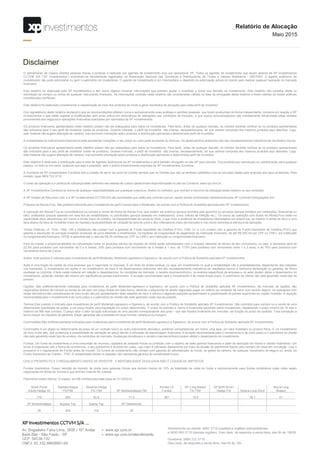 O atendimento de nossos clientes pessoas físicas e jurídicas é realizado por agentes de investimento e/ou por operadores XP. Todos os agentes de investimento que atuam através da XP Investimentos
CCTVM S/A (“XP Investimentos”) encontram-se devidamente registrados na Associação Nacional das Corretoras e Distribuidoras de Títulos e Valores Mobiliários - ANCORD. O agente autônomo de
investimento não pode administrar ou gerir o patrimônio de investidores. O agente de investimento é um intermediário e depende da autorização prévia do cliente para realizar qualquer operação no mercado
financeiro.
Este relatório foi elaborado pela XP Investimentos e tem como objetivo fornecer informações que possam ajudar o investidor a tomar sua decisão de investimento. Este relatório não constitui oferta ou
solicitação de compra ou venda de qualquer instrumento financeiro. As informações contidas neste relatório são consideradas válidas na data da divulgação deste relatório e foram obtidas de fontes públicas
consideradas confiáveis.
Este relatório foi elaborado considerando a classificação de risco dos produtos de modo a gerar resultados de alocação para cada perfil de investidor
O(s) signatário(s) deste relatório declara(m) que as recomendações refletem única e exclusivamente suas análises e opiniões pessoais, que foram produzidas de forma independente, inclusive em relação à XP
Investimentos e que estão sujeitas a modificações sem aviso prévio em decorrência de alterações nas condições de mercado, e que sua(s) remuneração(es) são indiretamente influenciada pelas receitas
provenientes dos negócios e operações financeiras realizadas por intermédia da XP Investimentos.
Os produtos financeiros apresentados neste relatório podem não ser adequados para todos os investidores. Para tanto, antes de qualquer decisão, os clientes deverão verificar se os produtos apresentados
são indicados para o seu perfil de investidor (cesta de produtos). Quando indicado, o perfil de investidor, não precisa, necessariamente, ter sua carteira composta dos mesmos produtos aqui descritos. Logo,
este material não sugere alteração de carteira, mas somente orientação sobre produtos e distribuição aplicáveis a determinado perfil de investidor.
A rentabilidade de instrumentos financeiros pode apresentar variações, e seu preço ou valor pode aumentar ou diminuir. Os desempenhos anteriores não são necessariamente indicativos de resultados futuros.
Os produtos financeiros apresentados neste relatório podem não ser adequados para todos os investidores. Para tanto, antes de qualquer decisão, os clientes deverão verificar se os produtos apresentados
são indicados para o seu perfil de investidor (cesta de produtos). Quando indicado, o perfil de investidor, não precisa, necessariamente, ter sua carteira composta dos mesmos produtos aqui descritos. Logo,
este material não sugere alteração de carteira, mas somente orientação sobre produtos e distribuição aplicáveis a determinado perfil de investidor
Este relatório é destinado à distribuição para a rede de Agentes Autônomos da XP Investimentos e será também divulgado no site XP para clientes. Fica proibida sua reprodução ou redistribuição para qualquer
pessoa, no todo ou em parte, qualquer que seja o propósito, sem o prévio consentimento expresso da XP Investimentos Corretora.
A Ouvidoria da XP Investimentos Corretora tem a missão de servir de canal de contato sempre que os clientes que não se sentirem satisfeitos com as soluções dadas pela empresa aos seus problemas. Para
contato, ligue 0800 722 3710.
O custo da operação e a política de cobrança estão definidos nas tabelas de custos operacionais disponibilizadas no site da Corretora: www.xpi.com.br.
A XP Investimentos Corretora se exime de qualquer responsabilidade por quaisquer prejuízos, diretos ou indiretos, que venham a decorrer da utilização deste relatório ou seu conteúdo.
A XP Gestão de Recursos Ltda. e a XP Investimentos CCTVM S/A são sociedades que estão sob controle comum, sendo ambas controladas indiretamente pela XP Controle Participações S/A.
Produtos de Renda Fixa: São preferencialmente para investidores de perfil Conservador e Moderado, de acordo com a Política de Suitability aplicada pela XP Investimentos.
A operação em Renda Fixa se consubstancia na compra e venda de títulos de Renda Fixa, que podem ser públicos (porque emitidos pelo governo) ou privados (porque emitidos por instituições, financeiras ou
não), prefixados (porque baseado em taxa fixa de rentabilidade) ou pós-fixados (porque baseado em indexadores, como índices de inflação etc.). Os riscos da operação com títulos de Renda Fixa estão na
capacidade do(s) devedor(es) em honrar a dívida (risco de crédito); na impossibilidade de venda do título, o que inclui a ausência de investidores interessados em adquiri-los, ou mesmo a venda do ativo a uma
taxa abaixo da taxa do investidor (risco de liquidez);na possibilidade de variação da taxa de juros e dos indexadores (risco de mercado) e nos riscos inerentes à estrutura da operação.
Títulos Públicos, LF, FIDC, CRA, CRI e Debênture não contam com a garantia do Fundo Garantidor de Créditos (FGC). CDB, LC e LCA contam com a garantia do Fundo Garantidor de Créditos (FGC) que
garante a devolução do principal investido acrescido de juros referente a rendimentos, na hipótese da incapacidade de pagamento da instituição financeira, de até R$ 250 mil por CPF ou CNPJ, por instituição
ou conglomerado financeiro. DPGE é garantido até o valor de R$ 20 milhões por CPF ou CNPJ, por instituição ou conglomerado financeiro.
Para se manter a proporcionalidade na comparação todos os produtos isentos de imposto de renda serão sobretaxados com o imposto referente ao tempo de seu vencimento, ou seja, a sobretaxa será de
22,5% para produtos com vencimento de 0 a 6 meses, 20% para produtos com vencimento de 6 meses a 1 ano, de 17,5% para produtos com vencimento entre 1 e 2 anos, e de 15% para produtos com
vencimento acima de 2 anos.
Ações: Este produto é indicado para investidores de perfil Moderado, Moderado-agressivo e Agressivo, de acordo com a Política de Suitability aplicada XP Investimentos.
Ação é uma fração do capital de uma empresa que é negociada no mercado. É um título de renda variável, ou seja, um investimento no qual a rentabilidade não é preestabelecida, dependendo das cotações
nos mercados. O investimento em ações é um investimento de risco e os desempenhos anteriores não são necessariamente indicativos de resultados futuros e nenhuma declaração ou garantia, de forma
expressa ou implícita, é feita neste material em relação a desempenhos. As condições de mercado, o cenário macroeconômico, os eventos específicos da empresa e do setor podem afetar o desempenho do
investimento, podendo resultar até mesmo em significativas perdas patrimoniais. A duração recomendada para o investimento é de médio-longo prazo. O patrimônio do cliente não está garantido neste tipo de
produto
Opções: São preferencialmente indicadas para investidores de perfil Moderado-agressivo e Agressivo, de acordo com a Política de Suitability aplicada XP Investimentos. No mercado de opções, são
negociados direitos de compra ou venda de um bem por preço fixado em data futura, devendo o adquirente do direito negociado pagar um prêmio ao vendedor tal como num acordo seguro. As operações com
esses derivativos são consideradas de risco muito alto por apresentarem altas relações de risco e retorno e algumas posições apresentarem a possibilidade de perdas superiores ao capital investido. A duração
recomendada para o investimento é de curto prazo e o patrimônio do cliente não está garantido neste tipo de produto.
Termos Este produto é indicado para investidores de perfil Moderado-agressivo e Agressivo, de acordo com a Política de Suitability aplicada XP Investimentos. São contratos para compra ou a venda de uma
determinada quantidade de ações, a um preço fixado, para liquidação em prazo determinado. O prazo do contrato a Termo é livremente escolhido pelos investidores, obedecendo o prazo mínimo de 16 dias e
máximo de 999 dias corridos. O preço será o valor da ação adicionado de uma parcela correspondente aos juros – que são fixados livremente em mercado, em função do prazo do contrato. Toda transação a
termo requer um depósito de garantia. Essas garantias são prestadas em duas formas: cobertura ou margem.
Commodities São preferencialmente indicadas para investidores para investidores de perfil Moderado-agressivo e Agressivo, de acordo com a Política de Suitability aplicada XP Investimentos.
Commoditie é um objeto ou determinante de preço de um contrato futuro ou outro instrumento derivativo, podendo consubstanciar um índice, uma taxa, um valor mobiliário ou produto físico. É um investimento
de risco muito alto, que contempla a possibilidade de oscilação de preço devido à utilização de alavancagem financeira. A duração recomendada para o investimento é de curto prazo e o patrimônio do cliente
não está garantido neste tipo de produto. As condições de mercado, mudanças climáticas e o cenário macroeconômico podem afetar o desempenho do investimento.
Fundos: Um fundo de investimento é uma comunhão de recursos, captados de pessoas físicas ou jurídicas, com o objetivo de obter ganhos financeiros a partir da aplicação em títulos e valores mobiliários. Um
fundo é organizado sob a forma de condomínio, e seu patrimônio é dividido em cotas, cujo valor é calculado diariamente por meio da divisão do patrimônio líquido pelo número de cotas em circulação. Leia o
prospecto e o regulamento do Fundo antes de investir. Os fundos de investimento não contam com garantia do administrador do fundo, do gestor da carteira, de qualquer mecanismo de seguro ou, ainda, do
Fundo Garantidor de Crédito – FGC. A rentabilidade obtida no passado não representa garantia de rentabilidade futura.
LEIA O PROSPECTO E O REGULAMENTO ANTES DE INVESTIR . A RENTABILIDADE DIVULGADA NÃO É LÍQUIDA DE IMPOSTOS
Fundos Imobiliários: Possui isenção de imposto de renda para pessoas físicas que tenham menos de 10% da totalidade de cotas do fundo e exclusivamente para fundos imobiliários cujas cotas sejam
negociadas em Bolsa de Valores e que tenham mais de 50 cotistas
Patrimônio médio últimos 12 meses em R$ milhões para data-base de 31/12/2014:
Brasil Plural
Equity Hedge 30
Kapitalo Kappa
FICFIM
Absolute Hedge
FIC FIM XP Multiestratégia FIM
Kondor LX
Fundos
XP Long Biased
FIC FIM
XP BDR Nível I
Hedge FIA Solana Long Short
Ibiuna Long
Biased
779 283 92,8 17,5 581 10,5 - 39,1 51
XP Multiestratégia Bozano Top Sparta Top XP Debentures
56 309 105 35
Disclaimer
_Relatório de Alocação
Maio 2015
 