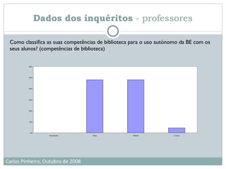 Como classifica as suas competências de biblioteca para o uso autónomo da BE com os seus alunos? (competências de biblioteca) Dados dos inquéritos  - professores 