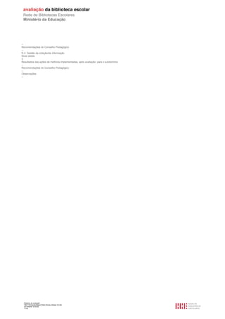 Relatório de avaliação
1501116 Escola Básica Pedro Nunes, Alcácer do Sal
2013/08/09 10:55:09
11/30
--
Recomendações do Conselho Pedagógico
--
D.3. Gestão da coleção/da informação.
Nível obtido
3
Resultados das ações de melhoria implementadas, após avaliação, para o subdomínio.
--
Recomendações do Conselho Pedagógico
--
Observações
--
 