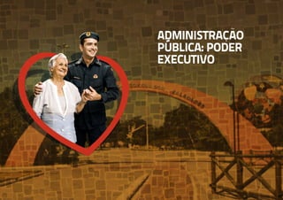 ADMINISTRAÇÃO
PÚBLICA: PODER
EXECUTIVO

 