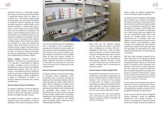 48
aleitamento materno e a alimentação saudável
para crianças menores de dois anos. Nesse sentido,
a maternidade Zacarias Junior, em Lagarto, foi
certificada com o Selo Iniciativa Hospital Amigo
da Criança (IHAC), uma ação mundial de estímulo
ao aleitamento materno, idealizada pelo Fundo
das Nações Unidas para a Infância (UNICEF). Outra
iniciativa importante é o Método Mãe Canguru.
Antes, os recém-nascidos eram mantidos durante
vários dias nas incubadoras, até alcançarem 2 kg
de peso. A partir do Método Canguru, passam a ter
contato direto com a mãe desde o momento em que
apresentem condições clínicas e atingem o peso de
1,250 kg. Visando à formação de tutores regionais
no Método Canguru, foram realizadas duas oficinas
com formação de 21 tutores dos municípios de
Aracaju, Propriá, Nossa Senhora do Socorro, São
Cristóvão, Estância e Lagarto. Cabe destacar que o
Estado de Sergipe foi habilitado na Fase III do Teste
do Pezinho e recebeu, por doação do Ministério
da Saúde, dois equipamentos de Triagem Auditiva
para as Maternidades de Itabaiana e Lagarto;
Sistema Logístico: Transporte Sanitário e
Regulação – foi definido que as gestantes passam
a ser vinculadas à maternidade de referência
da região e reguladas a partir do pré-natal na
Atenção Básica, conforme reuniões dos Colegiados
Interfederativos Regionais (CIR). Para isso, foi
iniciado o monitoramento das portas hospitalares
maternas, pelo Sistema Integrado de Garantia de
Acesso Universal (Sigau). O objetivo é diagnosticar
o padrão de atendimento na entrada e os
principais motivos de fechamento e/ou restrição
de atendimento.
Rede de Cuidado a Pessoa com Deficiência
Foi realizado o Diagnóstico da Rede das Regionais
de Aracaju, Propriá e Itabaiana. Foram realizadas
também as Oficinas para elaboração e pactuação
dos planos na Região de Propriá e Aracaju.
Com objetivo de ampliar e qualificar a Rede de
Cuidado às Pessoas com Deficiência, o Serviço de
Reabilitação Físico e Motora (Serfismo), encontra-

49
Sistema Estadual de Vigilância Epidemiológica,
Sanitária, Ambiental e Saúde do Trabalhador

se em fase de Habilitação para CER II (Reabilitação
Física e Intelectual) e foram encaminhados e
aprovados pelo Ministério da Saúde projetos de
construção de uma Oficina Ortopédica em Aracaju,
que funcionará como serviço de referência para
todo o estado e mais três CER nas sedes das Regiões
Centro Sul, Baixo São Francisco e Agreste. Os
recursos são oriundos de convênio com o Governo
Federal, totalizando mais de R$ 10 milhões para
as construções, cerca de R$ 596 mil mensais para
custeio dos serviços e R$ 4,3 milhões para compra
de equipamentos.

Outras ações têm sido efetivadas buscando
minimizar o problema das drogas e seus efeitos,
como a habilitação de três novos CAPS tipo I,
qualificação do CAPS AD III e CAPS AD infantojuvenil em Aracaju e 14 leitos em Hospital Geral;
o Programa de Redução de Danos para os usuários
que não querem deixar de usar substâncias
psicoativas; realização campanhas informativas em
festas populares, palestras, seminários; e oferta
do serviço Disque-Saúde para esclarecimento de
dúvidas e orientação sobre o funcionamento da
atenção aos usuários.

Plano de Enfrentamento ao Crack e Outras Drogas

Centro de Atenção à Saúde de Sergipe (CASE)

O acesso do usuário de crack, álcool e outras drogas,
ao tratamento, continua acontecendo a partir
da articulação entre as Secretarias Municipais de
Assistência Social e Secretarias Municipais de Saúde,
através das portas de entrada: Unidade Básica de
Saúde, Centro de Referência de Assistência Social
(CRAS) e Centro de Referência Especializado de
Assistência Social (CREAS). A partir do levantamento
das necessidades desses usuários, eles são
encaminhados para um dos 30 Centros de Atenção
Psicossocial (CAPS), Hospitais Gerais e Comunidades
Terapêuticas (CT). Nos municípios que não tem CAPS,
a assistência a estes usuários tem sido ofertada
através do Hospital Cirurgia, Hospital São José e
Clínica de Repouso São Marcelo.

Na aquisição de medicamentos de alto custo e no
atendimento de ações judiciais, o CASE gastou mais
de R$ 43 milhões, sendo R$ 33 milhões do Tesouro
Estadual e R$ 10 milhões do Fundo Nacional
de Saúde (FNS). Em relação ao Componente
Especializado da Assistência Farmacêutica (CEAF),
estão cadastrados no Sistema de Medicamentos
Excepcionais (Sismedex) 21.211 usuários ativos,
com 3.011 novos usuários cadastrados em 2013.
Foram fornecidos ainda 3.940 outros produtos,
como: 2.239 cadeiras de rodas, 943 órteses, 254
próteses, 63 próteses mamárias, 59 bengalas, 305
muletas e 77 andadores.

Em relação ao Sistema de Vigilância Epidemiológica
foram realizadas várias campanhas de prevenção
das Doenças Sexualmente Transmissíveis (DST) e
da Síndrome da Imunodeficiência Adquirida (SIDA/
Aids), com distribuição de preservativos em festas
carnavalescas e populares, conscientização junto
aos caminhoneiros e mobilização em paradas gays,
com a oferta do teste rápido para diagnóstico do
Vírus da Imunodeficiência Humana (HIV) e ação
educativa. Foi realizada também Oficina com
representantes dos 75 municípios sobre fluxo,
referência e contrarreferência das ações frente às
DST/Aids. Ademais, houve mobilização em vários
municípios com a unidade móvel “Fique Sabendo”
ofertando teste rápido de HIV e sífilis, assim como
sete capacitações em teste rápido de HIV e sífilis,
envolvendo 188 profissionais da atenção básica de
74 municípios.
Além disso, foram realizadas campanhas de vacinação contra Influenza, com aplicação de 268.021
doses, abrangendo crianças, trabalhadores de saúde, gestante, puérperas e idosos, com cobertura de
86,52%. Na Campanha Contra Poliomielite, foram
aplicadas 157.879 doses nas crianças menores de
cinco anos, atingindo a cobertura de 100%. Também foi realizada campanha de atualização da Caderneta de Vacinação (multivacinação) e Campanha de Eliminação de Hanseníase como problema
de saúde e redução da Geohelmintíase em escolares de 7 a 14 anos nos 75 municípios.
Por fim, foram fornecidos medicamentos para tratamento de tracoma, esquistossomose, leishmaniose, tuberculose, hanseníase, Influenza, malária,
quimioprofilaxia de meningite meningocócica e capacitação de profissionais em diversas áreas.
No que concerce às ações do Sistema de Vigilância
Sanitária, Ambiental e Saúde do Trabalhador,
destacaram–se: 896 Inspeções Sanitárias, 70
Análises e 42 aprovações de Projetos de Serviços
de Interesse da Saúde; 89 coletas de amostras de

 