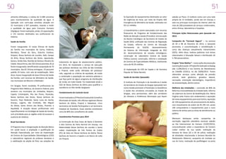 50

51
b) Aquisição de equipamentos destinados ao setor
de Urgências do Huse, por meio do Projeto SOS
Emergência do Ministério da Saúde, estimados em
R$ 3,5 milhões.

alimento efetivadas; e coletas de 11.885 amostras
para monitoramento da qualidade da água. A
operação com carro-pipa envolveu atuação em
35 municípios e 837 povoados, visando a medir
a qualidade da água para Consumo Humano
(Vigiágua). Foram realizados, ainda, 23 capacitações
e 151 eventos destinados aos profissionais do
Sistema.
Saúde da Família
Foram inauguradas 15 novas Clínicas de Saúde
da Família nos municípios de Carira, Estância,
Muribeca, Tomar do Geru, Graccho Cardoso,
Amparo, Nossa Senhora de Lourdes, Itabi, Campo
do Brito, Nossa Senhora das Dores, Japaratuba,
Gararu, Simão Dias, Riachão do Dantas e Rosário do
Catete. Dessa forma, das 102 clínicas previstas, 81 já
foram inauguradas, beneficiando a população de 70
municípios. Das 81 Clínicas entregues, 19 possuem
padrão 24 horas, com sala de estabilização. Além
disso, houve inauguração de duas Clínicas de Saúde
da Família, com recursos do Ministério da Saúde,
nos municípios de Maruim e Malhador.
Em Sergipe, foram recebidos 79 profissionais do
Programa Mais Médicos, do Governo Federal, para
atuarem nos municípios de: Umbaúba, Boquim,
Capela, Cristinápolis, Ilha das Flores, Pacatuba,
Nossa Senhora das Dores, Nossa Senhora do
Socorro, Poço Redondo, Santa Luzia do Itanhy,
Aracaju, Lagarto, São Cristóvão, São Miguel
do Aleixo, Santo Amaro das Brotas, Pirambu e
Aquidabã. A atuação desses profissionais será
especificamente na Estratégia de Saúde da Família,
com prioridade para as regiões onde há escassez e
ausência de médicos.
Brasil Sorridente
O Programa visa à reorganização da Atenção Básica
em saúde bucal, à ampliação e qualificação da
Atenção Especializada, por meio da implantação
de Centros de Especialidades Odontológicas (CEO)
e Laboratórios regionais de próteses dentárias e
à viabilização da adição de flúor nas estações de

tratamento de águas de abastecimento público.
Em 2013, foi implantado o serviço de execução
das próteses dentárias nos CEOs de São Cristóvão
e Propriá, onde serão ofertadas 60 próteses/
mês, seguindo os critérios de equidade, de modo
a contemplar a população em extrema pobreza e
que faça parte de algum programa de distribuição
de renda, em todo Estado. Foi implantado ainda o
CEO de Nossa Senhora da Glória para qualificar a
assistência no Alto Sertão Sergipano.
Fortalecimento do Controle Social
Foram realizados a 2ª Plenária Estadual de Conselhos
Municipais de Saúde, três oficinas regionais (Nossa
Senhora da Glória, Propriá e Itabaiana), cinco
Seminários de Gestão Participativa e um Seminário
Estadual de Ouvidoria. Esses eventos envolveram
cerca de 80% dos conselheiros de saúde.
Investimentos Previstos para 2014
a) Construção de duas Casas de Apoio à Gestante
e dois Centros de Parto Normal em Aracaju, nas
Maternidade Nossa Senhora de Lourdes e Santa
Izabel; implantação de três Pontos de Coleta
(PC) de leite em Nossa Senhora da Glória, Nossa
Senhora do Socorro e Capela e um Banco de Leite
em Propriá.

c) Investimentos a serem executados com recursos
financeiros do Programa de Fortalecimento das
Redes de Atenção a Saúde (Proredes): estruturação
do Núcleo Estratégico da Secretaria de Estado da
Saúde (SES); unificação das Centrais de Regulação
do Estado; reforma do Centro de Educação
Permanente do SUS/SE; desenvolvimento
do Sistema de Informação Integrada da SES/
SE; desenvolvimento de estudos estratégicos;
construção do Laboratório Central de Saúde
Pública (Lacen); construção, reforma e ampliação
de Centros de Especialidades Médicas, totalizando
cerca de R$ 29 milhões.
d) Implantação do CEO de Capela e da Farmácia
Popular de Tobias Barreto.
Saúde do Servidor (Ipesaúde)
O Instituto de Promoção e de Assistência à Saúde
de Servidores do Estado de Sergipe (Ipesaúde) tem
como missão promover a Prevenção e a Assistência
à Saúde dos servidores vinculados ao Estado de
Sergipe, seus pensionistas, além dos servidores
de Câmaras e Prefeituras Municipais que façam

adesão ao Plano. O Instituto conta com uma rede
própria de 13 Unidades, sendo seis em Aracaju e
sete nos principais municípios do interior, além de
mais de 200 prestadores de serviços credenciados,
entre clínicas, laboratórios e hospitais.
Principais Ações Relacionadas pelo Ipesaúde em
2013:
Campanha do “Carnaval Seguro” – na semana
de 04 a 08 de fevereiro de 2013, o Ipesaúde
promoveu a conscientização e sensibilização a
cerca das doenças sexualmente transmissíveis
(DSTs). Além disso, realizou palestras com temas
relacionados à Educação Sexual e distribuição de
5.760 preservativos.
Projeto “Viver Melhor” – reúne ações de prevenção
e promoção à saúde. O Projeto foi realizado na Seplag
(dia 11/06/2013) e nos Centros de Atendimento
ao Cidadão (CEACs), no dia 20/06/2013. Foram
oferecidos serviços como aferição da pressão
arterial, teste glicêmico, ginástica laboral,
vacinação, orientação odontológica, importância
da amamentação, dentre outros.
Melhoria das Instalações – conclusão de 80% da
Reforma e Acessibilidade da Unidade Sede; reforma
da cobertura do Centro de Reabilitação Dra. Maria
Virgínia Leite Franco (em andamento) e aquisição
de novos equipamentos para esse Centro; aquisição
de 128 equipamentos de processamento de dados,
com investimento da ordem de R$ 295 mil, sendo
100 computadores e equipamentos para o novo
sistema de senhas para as áreas de atendimento ao
público.
Merecem destaques ainda: campanhas de
vacinação, seguindo calendário nacional; adesão
ao Dia Internacional do Homem (15/07/2013),
conscientizando sobre a importância do homem
cuidar melhor da sua saúde; realização da
Semana do Idoso (22 a 26 de julho); realização
de atividades relacionadas à Semana Mundial do
Aleitamento Materno; campanha de combate ao
uso do fumo; realização de panfletagem na porta

 