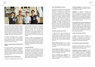 70

71
Apoio à Municipalização do Trânsito

Com a inclusão do Estado de Sergipe no Programa
Brasil Mais Seguro, o Governo Federal irá repassar,
por meio de 17 convênios já aprovados, o montante de aproximadamente R$ 56,5 milhões. O aporte
de recursos é voltado principalmente ao fortalecimento da Polícia Civil, Perícia, Inteligência, policiamento ostensivo, aperfeiçoamento tecnológico,
prevenção, capacitação e valorização profissional.
Essa parceria possibilitará também a confecção
de manuais, com padrões de procedimentos
para os profissionais, ficando o Governo Estadual
responsável pelo aumento do efetivo da Polícia
Civil, da Policia Militar e da Perícia.
Melhoria e Expansão da Rede de Atendimento do
DETRAN
Na busca por melhorias no atendimento, buscouse desburocratizar e adequar os procedimentos
desenvolvidos pelo Departamento Estadual de
Trânsito de Sergipe (DETRAN/SE) com a finalidade
de proporcionar maior controle no andamento dos
processos e redução de custos. Dentre as ações de
2013, destacam-se:
Implantação de Totens de Autoatendimento
Os serviços de autoatendimento foram ampliados

e agora estão disponíveis 18 tipos, que abrangem
desde a consulta de veículos até a solicitação e
renovação da Carteira Nacional de Habilitação
(CNH). Em parceria com o Banese, foram
disponibilizados novos meios de geração do
Documento Único de Arrecadação (DUA) por meio
dos totens de autoatendimento do Banco e do
próprio DETRAN, serviço disponibilizado para todo
o estado.
Há ainda o Portal de Autoatendimento, que
permite o acesso aos serviços do DETRAN por meio
da web, como consulta detalhada dos exames
práticos e teóricos, histórico do condutor, emissão
de licença para aprendizagem de direção veicular, e
regularização de débitos para veículos sinistrados,
entre outros.
Prova Prática Eletrônica
Foi dado início ao desenvolvimento da prova
prática eletrônica, que tornará mais ágil a liberação
do resultado e eliminará do processo o uso de
papel nos serviços de habilitação. A implantação
do projeto piloto está programada para janeiro
de 2014. Paralelamente ao desenvolvimento do
sistema, está sendo feita a aquisição de tablets que
serão utilizados pelos examinadores.

O DETRAN vem contribuindo para que os municípios
implementem soluções para os problemas de
trânsito de suas localidades. Com esse intuito,
desenvolveu as seguintes ações: assinatura do
Termo de Cooperação Técnica com 24 Prefeituras
que poderão acessar, pela internet, informações
referentes aos Gravames (restrições financeiras);
integração dos municípios de Poço Verde, Nossa
Senhora das Dores e Barra dos Coqueiros ao
sistema de infrações, tornado-os responsáveis pela
fiscalização de infrações e aplicação de multas;
implantação da Unidade de Atendimento de
Boquim, em parceria com a Prefeitura Municipal,
que conta com Totem de Autoatendimento, posto
de coleta dos dados biométricos e uma estação de
trabalho e visa a atender também as cidades em
seu entorno.
Prevenção e Educação para o Trânsito

Curso de 1ª habilitação: com o objetivo de preparar
os candidatos à 1ª CNH, são ministradas aulas na
Escola Pública de Trânsito;
Campanhas: foi realizada a campanha de
licenciamento que apresentou o calendário para
2013 e a possibilidade de parcelamento do IPVA.
Importante também foi a publicação na Revista
Sergipe Trade Tour de informativo que divulgou o
Portal e os totens de Autoatendimento do DETRAN/
SE, além de buscar educar e orientar os leitores da
revista a respeito da Lei Seca;
Foram realizadas palestras, para os professores do
1º ao 9º ano, onde se trabalhou conteúdos sobre
noções de sinalização e vias públicas, dicas de
segurança, função do agente e do órgão de trânsito
e sobre como evitar acidentes. Foram ministradas
palestras educativas em empresas com o objetivo
de orientar sobre comportamento e hábitos que
levem à preservação da vida;

As ações educativas foram direcionadas para
a sociedade, com o objetivo de conscientizar,
informar e preservar a vida no trânsito como uma
maneira de reduzir o grande número de acidentes,
considerado hoje, uma das principais causas de
morte. Nessa área, merecem destaque as seguintes
atividades:

Grupamentos Ostensivos de Trânsito

Projeto Trânsito nas Escolas: tem como objetivo
transmitir os princípios básicos sobre o convívio
no trânsito aos alunos das escolas públicas e
particulares;

Humanização dos Presídios e Ressocialização

Semana Nacional de Trânsito: foi lançada com
o tema “Álcool, Outras Drogas e a Segurança no
Trânsito”. Realizaram-se palestras, blitzes, passeios
ciclísticos e divulgações sobre o tema;
Curso de Reciclagem para Condutores: são
realizados para condutores infratores com o
objetivo de submetê-los a uma reavaliação de
conduta no trânsito;

O DETRAN também tem como atribuição dar
mobilidade e manutenção na estrutura de
segurança ao Grupamento Tático Aéreo (GTA) e
ao Grupamento Tático Motorizado (GETAM) na
execução de suas atribuições institucionais.

No âmbito do sistema prisional, o Governo de
Sergipe desenvolveu ações para a humanização nos
estabelecimentos, com destaque para:
Campeonato de Futsal nos pavilhões. O evento
faz parte do Projeto “Novos Tempos”, que abrange
várias modalidades esportivas e pedagógicas,
as quais foram realizadas em todas as unidades
prisionais. O projeto tem o objetivo de incentivar a
prática esportiva e reduzir a ociosidade e a violência
entre os internos;

 