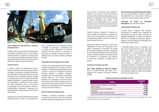 86

87
seus processos e imprimindo maior qualidade e
eficiência a seus serviços. Foram aprimorados os
processos de desenvolvimento de projetos, com um
programa de capacitação, além da reestruturação
do Parque Tecnológico para atender a alta
demanda. Foram desenvolvidos não só projetos
estruturadores, mas também projetos operacionais
para dar suporte aos novos processos de negócios
modelados pelo Banco.
Também continuou investindo na abertura de
novas unidades de atendimento e expandindo o
número de correspondentes não bancários, em
continuidade aos projetos, de forma a manter seu
papel de agente financeiro.

Fórum Estadual das Microempresas e Empresas
de Pequeno Porte
A Sedetec, dentro da sua política de fortalecimento
da economia de Sergipe, possui o Fórum Estadual
das Microempresas e Empresas de Pequeno Porte
como ferramenta de indução do desenvolvimento e
da competitividade das Micro e Pequenas Empresas
(MPE) e das cadeias produtivas prioritárias.
Comércio Exterior
A Sedetec, através do Departamento Técnico,
realiza mensalmente a análise da balança comercial
de Sergipe, monitorando e avaliando perspectivas
das exportações e elaborando análises de mercado
internacional, como “Relações comerciais Sergipe
x Emirados Árabes Unidos” e “Relações Comerciais
Sergipe x Bangladesh”. A Sedetec também realizou
seis capacitações no âmbito do Plano Nacional
da Cultura Exportadora, como o Curso Básico
de Exportação, Curso sobre Barreiras Técnicas e
Competitividade Empresarial, Treinamento em
Exportação para Empresas de Pequeno Porte (EPP),
dentre outros.
Além disso, por meio do Projeto Extensão Industrial
Exportadora (PEIEx), realizou novo planejamento

para o atendimento de 64 empresas, focando
o trabalho na preparação e capacitação para
o mercado externo, identificando os melhores
mercados para cada empresa e montando um
plano para sua inserção no comércio exterior. O
trabalho iniciou em outubro e deverá se prolongar
até 2014.
Prospecção de Novos Negócios para o Estado
A Sedetec fez a apresentação do estado a todas as
empresas interessadas em se instalar no território
sergipano, contemplando a disponibilidade de áreas
e todos os aspectos da infraestrutura existente.
Principais empresas e entidades contatadas:
Atento Brasil S.A., Bull Motocicletas, Santa Monica
Indústria Textil S.A., Virt Internet, Generation
Industries, GPI Investimentos, Stecsoft do Brasil,
OHL Industrial Brasil. Merece destaque especial a
assinatura do Protocolo de Intenções com a Amsia
Motors para a implantação de uma montadora de
veículos na Barra dos Coqueiros.
Banco do Estado de Sergipe (Banese)
Utilizando a vanguarda tecnológica, o Banese
se apresenta ao mercado como uma instituição
bancária competitiva, aperfeiçoando a cada dia os

Algumas das ações de destaque em 2013 foram:
implantação do serviço de Antecipação do 13º
Salário; implantação da Governança de Gestão
de Processos de Negócios do Banco; implantação
de novos Sistemas de Gestão de Recuperação de
Crédito, do Crédito Imobiliário e de Análise de Perfil
de Investidores; e treinamentos dos processos
e ferramentas tecnológicas de gestão para as
equipes.
Investimentos Previstos para 2014
Novo “Mapa Geológico do Estado de Sergipe”:
fruto de convênio firmado pela Codise, com a
Companhia de Pesquisa de Recursos Minerais
(CPRM);

Obra de Infraestrutura do Novo Parque Tecnológico,
com recursos do Ministério da Indústria, Ciência e
Tecnologia (MCTI), no valor de R$ 9,2 milhões. A
previsão de conclusão é para outubro de 2014;
Construção do Parque de Verificações
Metrológicas, com recursos do Inmetro.
Intermediação da Mão de obra
A Setrab utiliza o Programa “Mais Emprego”
do Ministério do Trabalho como plataforma de
atendimento das ações do Sistema Nacional de
Emprego (SINE)/Núcleo de Apoio ao Trabalhador
(NAT), com a finalidade de modernizar, agilizar e
integrar os serviços destinados ao trabalhador, que
pode acessá-los pela internet.
O SINE/NAT–Aracaju busca os candidatos mais
aptos para o preenchimento de cada vaga, além
de orientar aqueles que necessitam aprimorar
conhecimentos e comportamentos no campo
profissional. Neste ano, o NAT-Aracaju superou
a meta estabelecida atendendo mais de 100 mil
pessoas, incluindo cadastramento de usuários,
cadastramento de empresas, atendimento
ativo e passivo a empresas, atendimentos de
orientação profissional, atendimentos aleatórios
(informações de forma geral sobre emprego formal
e informal), atendimento a entidades comunitárias,
telemarketing, recepção de seguro-desemprego e
diversas outras ações sociais.

Produção dos Serviços do SINE/NAT em 2013
Serviços
Atendimento ao Trabalhador e Empregador
Vagas Captadas
Encaminhamentos para Empregador
Colocações
Habilitação de Seguro Desemprego (SD)
Carteira de Trabalho e Previdência Social Emitidas (CTPS)

Quantidade
2013
81.332
5.008
17.980
8.980
34.160
15.204

* Os dados quantitativos foram obtidos do Sistema “Mais Emprego”/MTE até o mês de novembro e complementado com a média
estimada dos meses de novembro e dezembro.

 