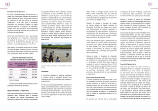 90

91

Fortalecimento da Rizicultura
Em 2013, a Seagri/Emdagro, em parceria com a
Seides, deu continuidade à política de incentivos à
cadeia produtiva do arroz no Baixo São Francisco,
em particular na ação de repasse de sementes
certificadas, a custo zero, para os rizicultores
assentados em perímetros irrigados da região
produtora Betume, em Propriá, e de CotinguibaPindoba. Além dos perímetros, foram destinadas
pequenas parcelas de sementes aos rizicultores do
município de Brejo Grande.
Outra ação importante tem sido a aproximação
dos agricultores aos mecanismos institucionais
de regulação de preços, por meio da Companhia
Nacional de Abastecimento (Conab), que tem
elevado o preço do produto para os rizicultores.

da agricultura familiar. Assim, a Cohidro capacita
os produtores de seus perímetros para que se
habilitem na criação de peixes e processamento de
pescado; na regularização quanto ao licenciamento
ambiental; em técnicas que incentivem a variedade
de espécie, com base no sistema semi-intensivo,
como complementação alimentar e venda; na
condução da despesa, desde a fase inicial até
a comercialização do pescado. Atualmente há
projetos na Colônia 8 de Julho (Neópolis), nos
Perímetros Irrigados Jabiberi (Tobias Barreto),
Jacarecica II (Areia Branca), Ribeira (Campo do
Brito) e em Brejo Grande, beneficiando cerca de
290 criadores, que produzem 458 toneladas de
peixe ao ano.

Vale salientar a retomada da atenção do Governo
do Estado à cadeia produtiva do arroz, que vem
ocorrendo de forma mais concentrada a partir de
2011, conforme se expõe na tabela a seguir.
Sementes Distribuídas e Recursos
Aplicados na Cadeia do Arroz (2011-2013)
Ano

Recursos do Estado
aplicados R$

Sementes
distribuídas
Kg

2011

375.000,00

300.000

2012

434.720,00

300.000

2013

599.964,18

387.000

1.409.684,18

987.000

Total (*)
Fonte: Emdagro.

(*) Estes valores estão contidos também no item
intitulado Distribuição de sementes.
Apoio à Piscicultura e à Aquicultura
Pelas suas características, a piscicultura no estado
apresenta boas condições para a produção
de espécies em sistema semi-intensivo nos
perímetros irrigados e em pequenas propriedades

Criação de Tilápias e Tambaquis em Tanque/Rede em Tobias
Barreto

Citricultura
A citricultura sergipana é bastante expressiva
e continua sendo a atividade agrícola mais
importante para os 14 municípios que perfazem o
polo produtor.
Em 2013, o acentuado déficit hídrico verificado na
região, até o final da primeira quinzena de abril, e
também problemas que ocorreram no panorama
do mercado internacional para o suco de laranja,
levaram a uma retração da área colhida, de 56.369
ha, em 2012, para 52.221 ha em 2013, segundo
dados do IBGE.

Neste cenário, a Emdagro prestou serviços de
ATER a 2.483 citricultores, com área total de
5.491 ha, e prestou assistência a 17 viveiristas nos
municípios de Boquim e Lagarto, que produziram e
comercializaram 226.895 mudas.
Também foi iniciado o processo de criação
da Câmara Setorial da Cadeia Produtiva da
Citricultura do Estado de Sergipe, que contou
com representantes de diversas instituições e
principalmente da classe produtora. A Câmara se
constituirá em foro alternativo para a fruticultura
como forma de analisar, discutir e propor soluções
para os problemas da atividade citrícola.
Outra ação importante para o fortalecimento da
cadeia citrícola foi posta em prática pela Emdagro,
em parceria com a Agência de Defesa Agropecuária
da Bahia (ADAB), com ações preventivas para
impedir a internalização de doenças e pragas
quarentenárias, como a Greening, para a qual ainda
não há tratamento.
Destaca-se ainda o Programa de Aquisição
Antecipada da Produção, que contou com recursos
do Ministério do Desenvolvimento Social (MDS)
e a participação da Conab. Dessa ação, resultou a
regulação do preço da laranja, que ficou a R$ 400
por tonelada, quando o preço de mercado circulava
em torno de R$ 180 a R$ 200. Com isso, permitiuse beneficiar diretamente 1.607 pequenos
produtores de laranja, através de suas associações
e cooperativas.
Apoio a Bovinocultura de Leite
O arranjo produtivo da pecuária de leite é uma
das atividades econômicas de grande importância
social e econômica no estado. Por conta disso, a
Emdagro realizou, em 2013, diversos serviços de
ATER para 2.036 produtores, com rebanho total de
26.514 cabeças, tais como: orientações na produção
de 8.417 toneladas de silagem e 71 toneladas de
feno; e prática da inseminação artificial em 70
propriedades.
Em parceria com a Conab, deu-se continuidade

ao Programa de Vendas em Balcão, cadastrando
e selecionando 1.815 produtores, com 1.814
toneladas de milho para ração a preços subsidiados.
Visando a minorar os efeitos da prolongada
estiagem, o Governo do Estado obteve recursos do
Governo Federal, no montante de R$ 2.4 milhões,
para execução do Projeto Emergencial. Dessa
forma, conseguiu fornecer 1.053 toneladas de
forragem a 1.664 pequenos criadores.
Outro projeto do governo estadual é o Balde Cheio,
realizado pela Cohidro, que tem como propósito
transferir novas tecnologias para o desenvolvimento
da pecuária leiteira em propriedades familiares,
ensinando os produtores a gerenciar melhor seu
negócio. Hoje 74 lotes no Perímetro Irrigado do
Jabiberi, em Tobias Barreto, já aderiram ao projeto
piloto Balde Cheio, numa parceria com a Empresa
Brasileira de Pesquisa Agropecuária (Embrapa),
o Serviço Brasileiro de Apoio a Micro e Pequena
Empresa (Sebrae), o Banco do Brasil e o Banco do
Nordeste. É importante salientar que, antes do
projeto, a produção de leite no lote 52 era de 20
litros/dia; com a introdução do Balde Cheio, chegase a produzir 250 litros/dia.
Exposições Agropecuárias
O Governo do Estado deu ênfase também às
realizações de Feiras e Exposições Agropecuárias,
entendendo que estes eventos se configuram
em importantes fóruns de intercâmbio técnico e
espaços para promoção de negócios. Merecem
destaque: a 11ª Exposição Especializada em Ovinos
e Caprinos do Estado de Sergipe, em Lagarto, que
contou com 22 expositores e 350 animais; a 72ª
Exposição Agropecuária de Sergipe, em Aracaju,
que contou com a participação de 10 expositores
de bovinos e ovinos de Sergipe, da Bahia e de
São Paulo, que concorreram com 444 animais;
a 22ª Exposição e Feira de Animais da Região
Centro Oeste, em Frei Paulo, que contou com a
participação de 15 criadores de bovinos de Sergipe,
da Bahia e de São Paulo, expondo 265 animais; e a
32ª Exposição e Feira de Animais da Região Norte

 