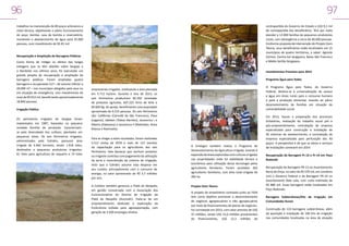 96

97
contrapartida do Governo do Estado e US$ 9,1 mil
de contrapartida dos beneficiários. Tem por meta
atender a 12.000 famílias de pequenos produtores
rurais, com abrangência a cerca de 40.000 pessoas.
Conforme proposta de intervenção do Projeto Dom
Távora, seus beneficiários estão localizados em 15
municípios de quatro territórios, a saber: Agreste
Central, Centro-Sul Sergipano, Baixo São Francisco
e Médio Sertão Sergipano.

trabalhos na manutenção de 80 poços artesianos e
visita técnica, objetivando o pleno funcionamento
do poço, bomba, casa de bomba e reservatório,
mantendo o abastecimento de água para 35.000
pessoas, num investimento de R$ 81 mil.

Recuperação e Ampliação de Barragens Públicas
Como forma de mitigar os efeitos das longas
estiagens que se têm abatido sobre Sergipe e
o Nordeste nos últimos anos, foi executado um
grande projeto de recuperação e ampliação de
barragens públicas. Foram ampliadas quatro
barragens e recuperadas 517 – de volume inferior a
20.000 m³ – nos municípios atingidos pela seca ou
em situação de emergência, com investimento de
mais de R$ 912 mil, beneficiando aproximadamente
18.840 pessoas.
Irrigação Pública
Os perímetros irrigados de Sergipe foram
implantados em 1987, baseados na pequena
unidade familiar de produção. Caracterizamse pela diversidade dos cultivos, plantados em
pequenas áreas. Os seis Perímetros Irrigados,
administrados pela Cohidro, possuem área
irrigada de 4.460 hectares, sendo 1.918 lotes,
destinados a pequenos produtores irrigantes,
61 lotes para agricultura de sequeiro e 19 lotes

Investimentos Previstos para 2014
Programa Água para Todos
O Programa Água para Todos, do Governo
Federal, destina-se à universalização do acesso
a água em áreas rurais para o consumo humano
e para a produção alimentar, visando ao pleno
desenvolvimento de famílias em situação de
vulnerabilidade social.

empresariais irrigados, totalizando a área plantada
em 5.712 ha/ano. Durante o ano de 2013, os
seis Perímetros produziram 82.292 toneladas
de produtos agrícolas, 607.225 litros de leite e
60.660 Kg. de queijo, beneficiando uma população
aproximada de 9.315 pessoas. Os seis Perímetros
são: Califórnia (Canindé do São Francisco), Piauí
(Lagarto), Jabiberi (Tobias Barreto), Jacarecica I e
Ribeira (Itabaiana) e Jacarecica II (Malhador, Areia
Branca e Riachuelo).
Para se chegar a estes resultados, foram realizadas
5.512 visitas de ATER e mais de 127 eventos
da capacitação para os agricultores dos seis
Perímetros. Vale destacar que nenhum produtor
ou irrigante contribui com pagamento da utilização
da terra e manutenção do sistema de irrigação,
visto que a Cohidro assume esta despesa em
seu custeio, principalmente com o consumo de
energia, no valor aproximado de R$ 3,7 milhões
por ano.
A Cohidro também gerencia o Platô de Neópolis,
em gestão consorciada com a Associação dos
Concessionários do Distrito de Irrigação do
Platô de Neopólis (Ascondir). Trata-se de um
empreendimento dedicado à exploração da
fruticultura voltada para agroexportação, com
geração de 3.500 empregos diretos.

A Emdagro também realiza o Programa de
Desenvolvimento da Agricultura Irrigada, visando à
expansão de áreas exploradas com culturas irrigadas
nas propriedades onde há viabilidade técnica e
econômica para utilização dessa tecnologia pelos
agricultores familiares. Foram assistidos 302
agricultores familiares, com área total irrigada de
282 ha.
Projeto Dom Távora
O projeto de empréstimo contraído junto ao FIDA
tem como objetivo promover o desenvolvimento
de negócios agropecuários e não agropecuários
por meio de financiamentos de planos de negócios.
Foi contratado em 2013, com valor previsto de US$
37 milhões, sendo US$ 15,6 milhões provenientes
do financiamento, US$ 12,3 milhões de

Em 2013, houve a preparação dos processos
licitatórios; realização do trabalho social pré e
pós-empreendimento; contratação de empresa
especializada para construção e instalação de
40 sistemas de abastecimento; e contratação de
empresa especializada para perfuração dos 40
poços. A perspectiva é de que as obras e serviços
de instalações comecem em 2014.
Recuperação da Barragem Pr-13 e Pr-14 em Poço
Redondo
Recuperação da Barragem PR-13 no Assentamento
Barra da Onça, no valor de R$ 570 mil, em convênio
com o Governo Federal e da Barragem PR-14 no
Assentamento Bate Lata, com custo estimado de
R$ 880 mil. Essas barragens estão localizadas em
Poço Redondo.
Barragens Subterrâneas/Kits de Irrigação em
Comunidades Rurais
Construção de 133 barragens subterrâneas, além
da aquisição e instalação de 106 kits de irrigação
nas comunidades localizadas na área de atuação

 