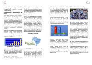 122

123

segundo focado na Elaboração de Projetos. Cada
módulo teve carga horária de 35 horas e contou
com a participação de cerca de 40 técnicos de
diversos municípios.
Acompanhamento da Regularidade Fiscal do
Estado
Desde 2008, o Governo de Sergipe restabeleceu
a regularidade no CAUC/STN (Serviço Auxiliar
para Transferências Voluntárias da Secretaria do
Tesouro Nacional), graças ao intenso trabalho de
articulação institucional com a Caixa Econômica
Federal, Procuradoria-Geral da Fazenda Federal e a
Procuradoria-Geral do Estado. A título de exemplo,
foram 85 pendências registradas no CAUC/STN em
2013, e 79 foram imediatamente solucionadas,
correspondendo a 93%, enquanto que as seis
restantes (7%) não impactaram no recebimento de
recursos.
Essa regularidade fiscal interfere diretamente na
capacidade do Estado de receber transferências
voluntárias da União e celebrar Operações de
Crédito, tendo sido 2013 o ano recente de maior
volume recebido de recursos, conforme gráfico
abaixo (em R$ milhões):

do Estado e o Ipesaúde editaram Portaria-Conjunta
para implantar a Unidade Setorial de Controle Interno
(USCI) da CGE/SE, no âmbito do Ipesaúde, visando à
melhoria dos processos de controle administrativo dos
atos e fatos de gestão das Unidades Orçamentárias
vinculadas àquela Autarquia.
Prestação de Contas
Em 2013, a CGE examinou e certificou a totalidade
das 73 Prestações de Contas Anuais das Secretarias
e Órgãos do exercício de 2012, cujos processos
foram restituídos aos Gestores Estaduais para fins
de entrega ao Tribunal de Contas de Sergipe, dentro
do prazo estabelecido pela Lei Complementar
nº 205/2011, para fins de exame e julgamento.
Também constatou-se a conformidade legal, a
razoabilidade, a legitimidade e a regularidade das
Contas Anuais do Governo Estadual, tendo a CGE/
SE concluído pela Regularidade da Prestação de
Contas/2012, cujo processo foi entregue ao TCE/
SE, para fins de exame, pronunciamento e posterior
remessa à Assembleia Legislativa para julgamento.

Após 1 ano e 7 meses da implantação da Lei de
Acesso à Informação Pública (LAIP) – Lei Federal
nº 12.527/2011, o Governo de Sergipe contabiliza
um resultado bastante significativo no balanço das
demandas recebidas da sociedade, através dos
mecanismos disponibilizados para atender aos
pedidos de informações sobre assuntos de seu
interesse.
Durante esse período, foram registradas, no Portal
da LAIP (www.lai.se.gov.br), 569 solicitações de
informações, das quais 96% foram atendidas,
enquanto os 4% restantes, num total de 20 pedidos,
encontram-se em processo de atendimento,
conforme se observa no gráfico a seguir:

Programa Brasil Transparente

O Governo de Sergipe, através da CGE, também
disponibiliza ao cidadão diversos outros
instrumentos de controle da gestão pública, a
exemplo do Portal da Transparência, do “Fale com
a CGE”, do “Faça a sua denúncia”, dentre outros.
Fonte: RREO/Sefaz – 3º Trimestre 2013

Esse volume de recursos é resultado da articulação
político-institucional dos Órgãos e Entidades
integrantes da Administração Estadual, junto à
União e aos Organismos Multilaterais de Fomento,
a exemplo do Banco Mundial (BIRD).
Unidade Setorial de Controle Interno
Em 29 de outubro de 2013, a Controladoria-Geral

Em 2013, a CGE aderiu ao Programa Brasil
Transparente, que é uma iniciativa da ControladoriaGeral da União (CGU), cujo objetivo precípuo é
auxiliar Estados e Municípios na implementação
das suas respectivas leis de acesso à informação,
no sentido de somar esforços para incremento da
transparência pública e para a adoção de medidas
de prevenção da corrupção e de governo aberto.

Durante o exercício de 2013, o Portal da
Transparência de Sergipe (transparencia.se.gov.br)
recebeu 240.683 visualizações de páginas, segundo
o Google Analytics, o que demonstra o interesse
da sociedade no acompanhamento das ações
governamentais.

5º Passeio Ciclístico Contra a Corrupção

No dia 1º de dezembro de 2013, a CGE, em
parceria com a Controladoria-Geral da União –
Regional Sergipe (CGU/SE) e outras 33 instituições
públicas e privadas, a exemplo da Petrobras, SESI,
SESC, IFS, Sebrae, realizou o 5º Passeio Ciclístico
Contra a Corrupção, evento cívico-institucional
com o objetivo de mobilizar e conscientizar a
sociedade da necessidade de sua participação no
acompanhamento e controle da Gestão Pública,
como instrumento de prevenção da corrupção. O
passeio teve a participação de aproximadamente
1.500 ciclistas, profissionais e amadores, dos
mais diversos segmentos da sociedade e de todas
as idades, num percurso de 10 km pelas ruas e
avenidas de Aracaju.
44ª Reunião Ordinária do Conselho Nacional dos
Dirigentes de Regimes Próprios de Previdência
Social (Conaprev)
O Sergipeprevidência promoveu a 44ª Reunião
Ordinária do Conaprev. A pauta da reunião foi
centrada na discussão do fortalecimento dos
Regimes Próprios de Previdência Social (RPPS), a
atual conjuntura previdenciária do país, além da
reestruturação do setor e novas formas de melhoria
no sistema previdenciário.

 