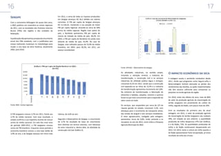 16
Sergipe
Com a costumeira defasagem de quase dois anos,
o IBGE publicou em novembro as contas regionais
de 2011, com os resultados dos Produtos Internos
Brutos (PIBs) das regiões e das unidades da
federação.
A publicação não apresentou as taxas de crescimento
anual dos PIBs estaduais, com a justificativa que
estava realizando mudanças na metodologia para
mudar o ano base da série histórica, atualmente
2002, para 2010.

17
Em 2011, a soma de todas as riquezas produzidas
em Sergipe alcançou R$ 26,2 bilhões em valores
correntes. O PIB per capita de Sergipe alcançou
R$ 12.536,45, mantendo a sua posição de maior
PIB per capita regional, situando-se cerca de 20%
acima da média regional. Região mais pobre do
país, o Nordeste apresentou PIB per capita de
menos da metade da média do país, 48,2%. Em
2003, o PIB per capita do Nordeste era ainda mais
distante da média do país, 45,9%. No caso de
Sergipe, esse indicador passou de 53,0% da média
brasileira, em 2003, para 58,3%, em 2011, um
avanço considerável.

Fonte: SEPLAG – Observatório de Sergipe.

As atividades industriais, no sentido amplo,
incluindo a extração mineral, a indústria de
transformação, a construção civil e os serviços
industriais de utilidade pública (água e energia),
cresceram 8,1% em 2011, sendo que a construção
civil expandiu-se ao ritmo de 13,4% e a indústria
de transformação apresentou incremento de 5,8%.
Na indústria de transformação, a fabricação de
alimentos e bebidas, calçados, cimento e química
foram as que mais concorreram para a expansão do
setor como um todo.
Fonte: IBGE- Contas regionais.

O PIB sergipano cresceu 3,7% em 2011, frente aos
2,7% da média nacional. Com esse resultado, o
estado confirma a sua trajetória recente de crescer
acima da média nacional. Em sete dos nove anos
do período 2003-2011, o PIB sergipano cresceu
acima do PIB brasileiro. Enquanto nesse período a
economia brasileira cresceu a uma taxa média de
3,9% ao ano, a de Sergipe avançou em ritmo mais

intenso, de 4,6% ao ano.
Segundo o Observatório de Sergipe, o crescimento
de 3,7% foi resultado de taxas de crescimento
bem distintas em termos setoriais, com liderança
do setor industrial e, dentro dele, da atividade da
construção civil (ver Gráfico 2).

Os serviços, que respondem por cerca de 2/3 da
riqueza gerada no estado, cresceram 2,2%, com
destaque para o incremento do transporte aéreo,
das rendas de aluguel e dos serviços imobiliários.
O setor agropecuário, castigado pela estiagem,
apresentou recuo de 0,8%, vindo somente a se
recuperar no ano de 2012, como indica a Pesquisa
Agrícola Municipal do IBGE.

O impacto econômico da seca
A estiagem assola o semiárido nordestino desde
2011. Ainda que programas como Seguro-safra e
Bolsa-estiagem tenham atenuado as perdas dos
rendimentos das famílias, as ações implementadas
não têm alcance suficiente para compensar os
prejuízos na renda agrícola da região.
Em 2010, antes dos efeitos da seca, mais de 80%
do valor da produção agrícola da mesorregião do
sertão sergipano era proveniente do cultivo do
milho, seguido do feijão, com pouco mais de 10%.
Com os resultados do primeiro ano da atual
estiagem, em 2011, o valor da produção agrícola
da mesorregião do Sertão Sergipano caiu notáveis
39%, em relação ao ano anterior; a quantidade
produzida de milho despencou 47% (ver Gráfico),
e a de feijão, 73%. As quantidades produzidas de
milho e do feijão continuaram despencando em
2012. Em 2013, tanto a cultura do milho quanto a
do feijão apresentaram forte recuperação, já como
resultado da volta das chuvas.

 