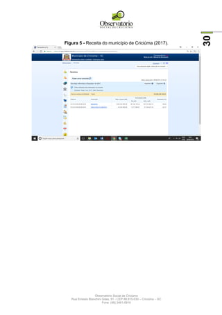 Observatório Social de Criciúma
Rua Ernesto Bianchini Góes, 91 - CEP 88.815-030 – Criciúma – SC
Fone: (48) 3461-0910
30
Figura 5 - Receita do município de Criciúma (2017).
 