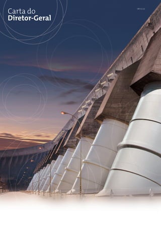 Carta do
                GRI: 1.1; 1.2




Diretor-Geral
 