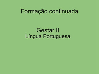 Formação continuada Gestar II Língua Portuguesa 