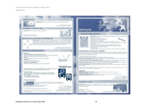 Técnico Superior de Segurança e Higiene no Trabalho (nível VI)
Susana Santos
Avaliação de Riscos de um Centro Social (IPSS) 35
 