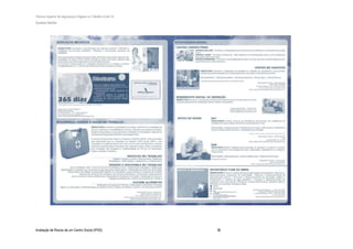 Técnico Superior de Segurança e Higiene no Trabalho (nível VI)
Susana Santos
Avaliação de Riscos de um Centro Social (IPSS) 36
 