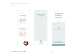 Técnico Superior de Segurança e Higiene no Trabalho (nível VI)
Susana Santos
Avaliação de Riscos de um Centro Social (IPSS) 66
 