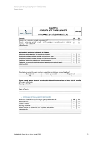 Técnico Superior de Segurança e Higiene no Trabalho (nível VI)
Susana Santos
Avaliação de Riscos de um Centro Social (IPSS) 70
 