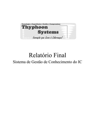 Relatório Final
Sistema de Gestão de Conhecimento do IC
 