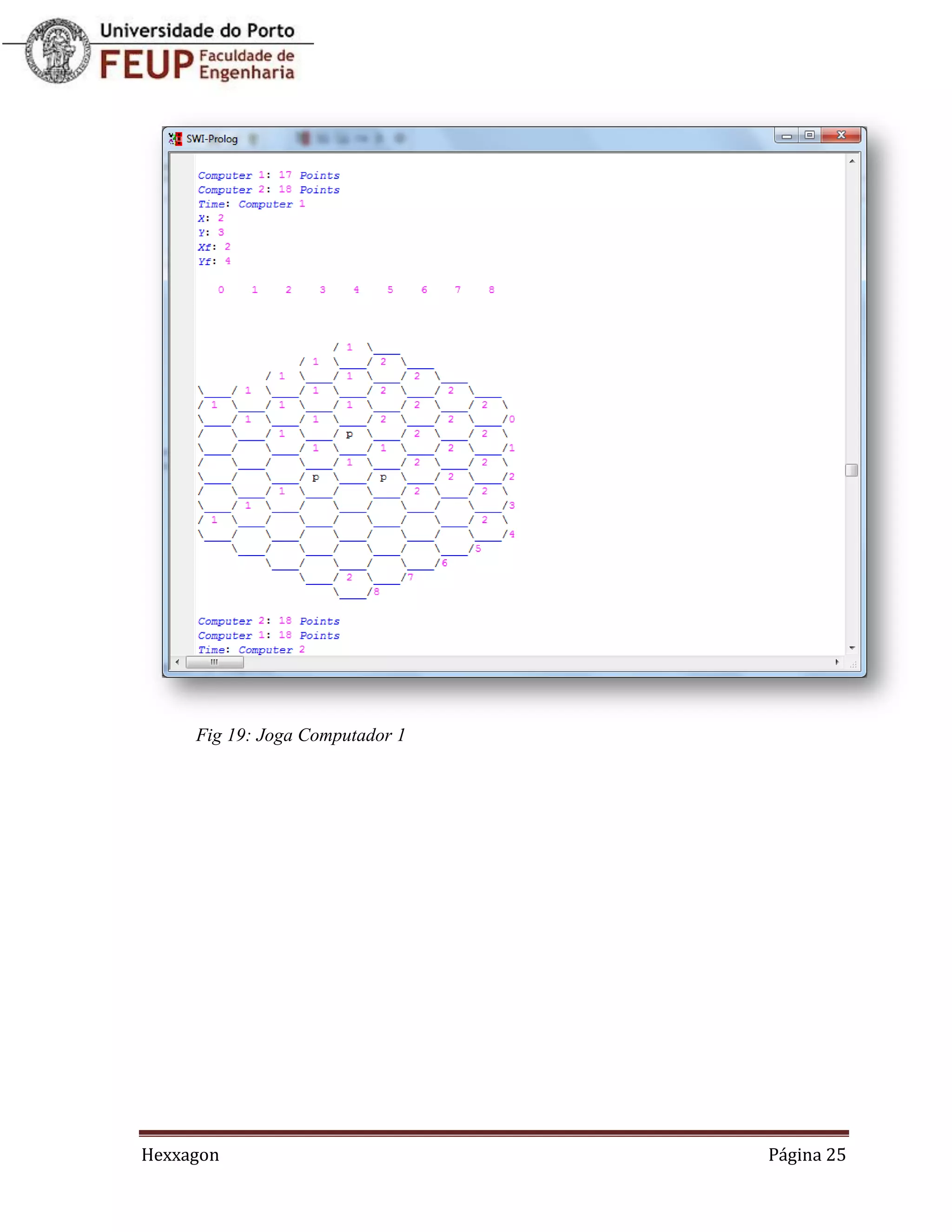Fig 19: Joga Computador 1




Hexxagon                         Página 25
 