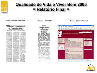 Jornal da Manhã – 28/07/2005 Shimbun – 28/07/2005 Manual – Cristiana Arcangeli
 