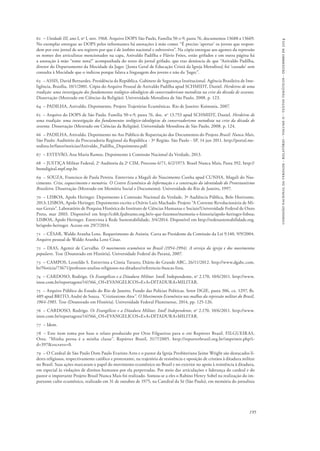 comissão nacional da verdade - relatório - volume ii - textos temáticos - dezembro de 2014 
62 – Unidade III, ano I, no I, nov. 1968. Arquivo DOPS São Paulo, Família 50-z-9, pasta 76, documentos 13688 a 13669. 
No exemplar entregue ao DOPS pelos informantes há anotações à mão como: “É preciso ‘apertar’ os jovens que respon-dem 
por este jornal de seu registro por que é de âmbito nacional e subversivo”. Na cópia entregue aos agentes da repressão 
os nomes dos articulistas mencionados na capa, Anivaldo Padilha e Flávio Fróes, estão grifados e em outra página há 
a anotação à mão “tome nota!” acompanhada do texto do jornal grifado, que traz denúncia de que “Anivaldo Padilha, 
diretor do Departamento da Mocidade da Jugec [Junta Geral de Educação Cristã da Igreja Metodista] foi ‘cassado’ sem 
consulta à Mocidade que o indicou porque falava a linguagem dos jovens e não da ‘Jugec”. 
63 – ASSIS, David Bernardes. Presidência da República. Gabinete de Segurança Institucional. Agência Brasileira de Inte-ligência, 
Brasília, 10/1/2001. Cópia do Arquivo Pessoal de Anivaldo Padilha apud SCHMIDT, Daniel. Herdeiros de uma 
tradição: uma investigação dos fundamentos teológico-ideológicos do conservadorismo metodista na crise da década de sessenta. 
Dissertação (Mestrado em Ciências da Religião). Universidade Metodista de São Paulo, 2008. p. 123. 
64 – PADILHA, Anivaldo. Depoimento. Projeto Trajetórias Ecumênicas. Rio de Janeiro: Koinonia, 2007. 
65 – Arquivo do DOPS de São Paulo. Família 50-z-9, pasta 76, doc. no 13.753 apud SCHMIDT, Daniel. Herdeiros de 
uma tradição: uma investigação dos fundamentos teológico-ideológicos do conservadorismo metodista na crise da década de 
sessenta. Dissertação (Mestrado em Ciências da Religião). Universidade Metodista de São Paulo, 2008. p. 124. 
66 – PADILHA, Anivaldo. Depoimento no Ato Público de Repatriação dos Documentos do Projeto Brasil: Nunca Mais, 
São Paulo: Auditório da Procuradoria Regional da República - 3ª Região. São Paulo - SP, 14 jun 2011. http://portal.me-todista. 
195 
br/fateo/noticias/Anivaldo_Padilha_Depoimento.pdf. 
67 – ESTEVÃO, Ana Maria Ramos. Depoimento à Comissão Nacional da Verdade, 2013. 
68 – JUSTIÇA Militar Federal, 2a Auditoria da 2a CIM, Processo 6/71, 6/2/1973. Brasil Nunca Mais, Pasta 392. http:// 
bnmdigital.mpf.mp.br. 
69 – SOUZA, Francisco de Paula Pereira. Entrevista a Magali do Nascimento Cunha apud CUNHA, Magali do Nas-cimento. 
Crise, esquecimento e memória. O Centro Ecumênico de Informação e a construção da identidade do Protestantismo 
Brasileiro. Dissertação (Mestrado em Memória Social e Documento). Universidade do Rio de Janeiro, 1997. 
70 – LISBOA, Apolo Heringer. Depoimento à Comissão Nacional da Verdade, 3ª Audiência Pública, Belo Horizonte, 
2013; LISBOA, Apolo Heringer, Depoimento escrito a Otávio Luiz Machado. Projeto “A Corrente Revolucionária de Mi-nas 
Gerais”. Laboratório de Pesquisa Histórica do Instituto de Ciências Humanas e Sociais/Universidade Federal de Ouro 
Preto, mar 2003. Disponível em http://csbh.fpabramo.org.br/o-que-fazemos/memoria-e-historia/apolo-heringer-lisboa; 
LISBOA, Apolo Heringer. Entrevista à Rede Sustentabilidade, 3/4/2014. Disponível em http://redesustentabilidade.org. 
br/apolo-heringer. Acesso em 29/7/2014. 
71 – CÉSAR, Waldo Aranha Lenz. Requerimento de Anistia. Carta ao Presidente da Comissão da Lei 9.140, 9/9/2004. 
Arquivo pessoal de Waldo Aranha Lenz César. 
72 – DIAS, Agemir de Carvalho. O movimento ecumênico no Brasil (1954-1994). A serviço da igreja e dos movimentos 
populares. Tese (Doutorado em História). Universidade Federal do Paraná, 2007. 
73 – CAMPOS, Leonildo S. Entrevista a Cíntia Tavares, Diário do Grande ABC, 26/11/2012. http://www.dgabc.com. 
br/Noticia/73671/professor-analisa-religiosos-na-ditadura?referencia=buscas-lista. 
74 – CARDOSO, Rodrigo. Os Evangélicos e a Ditadura Militar. IstoÉ Independente, no 2.170, 10/6/2011. http://www. 
istoe.com.br/reportagens/141566_OS+EVANGELICOS+E+A+DITADURA+MILITAR. 
75 – Arquivo Público do Estado do Rio de Janeiro. Fundo das Polícias Políticas. Setor DGIE, pasta 306, cx. 1297, fls. 
489 apud BRITO, André de Souza. “Cristianismo Ateu”. O Movimento Ecumênico nas malhas da repressão militar do Brasil, 
1964-1985. Tese (Doutorado em História). Universidade Federal Fluminense, 2014, pp. 125-126. 
76 – CARDOSO, Rodrigo. Os Evangélicos e a Ditadura Militar, IstoÉ Independente, no 2.170, 10/6/2011. http://www. 
istoe.com.br/reportagens/141566_OS+EVANGELICOS+E+A+DITADURA+MILITAR. 
77 – Idem. 
78 – Este item toma por base o relato produzido por Otto Filgueiras para o site Repórter Brasil. FILGUEIRAS, 
Otto. “Minha perna é a minha classe”. Repórter Brasil, 31/7/2005. http://reporterbrasil.org.br/imprimir.php?i-d= 
397&escravo=0. 
79 – O Cardeal de São Paulo Dom Paulo Evaristo Arns e o pastor da Igreja Presbiteriana Jaime Wright são destacados lí-deres 
religiosos, respectivamente católico e protestante, na trajetória de resistência e oposição de cristãos à ditadura militar 
no Brasil. Suas ações marcaram o papel do movimento ecumênico no Brasil e no exterior no apoio à resistência à ditadura, 
em especial às violações de direitos humanos por ela perpetradas. Por meio das articulações e liderança do cardeal e do 
pastor o importante Projeto Brasil Nunca Mais foi realizado. Somou-se a eles o Rabino Henry Sobel na realização do im-portante 
culto ecumênico, realizado em 31 de outubro de 1975, na Catedral da Sé (São Paulo), em memória do jornalista 
 