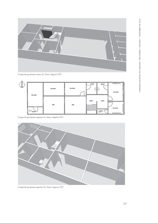 737 
comissão nacional da verdade – relatório – volume i – dezembro de 2014 
Croqui do pavimento térreo (2). Fonte: Arquivo CNV 
Croqui do pavimento superior (1). Fonte: Arquivo CNV 
Croqui do pavimento superior (2). Fonte: Arquivo CNV 
 