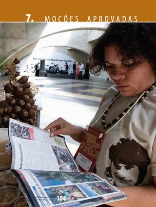 7.                            MOçÕES APROVADAS




             Ministério do Desenvolvimento Agrário
Conselho Nacional de Desenvolvimento Rural Sustentável   104
 