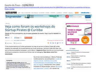 Gazeta	
  do	
  Povo	
  –	
  12/06/2013	
  
h3p://www.gazetadopovo.com.br/economia/empreender-­‐pme/conteudo.phtml?id=1388407&Ft=Veja-­‐como-­‐foram-­‐os-­‐workshops-­‐do-­‐Startup-­‐
Pirates-­‐-­‐CuriFba	
  
 