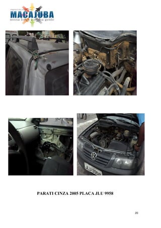 PARATI CINZA 2005 PLACA JLU 9958



                                   20
 