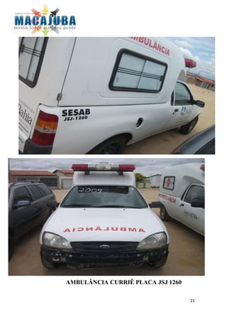 AMBULÂNCIA CURRIÊ PLACA JSJ 1260

                                   21
 