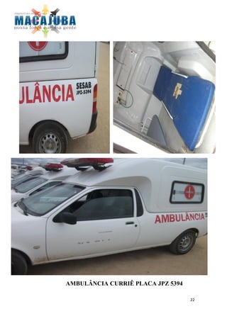 AMBULÂNCIA CURRIÊ PLACA JPZ 5394

                                   22
 