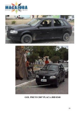 GOL PRETO 2007 PLACA JRB 8340



                                23
 