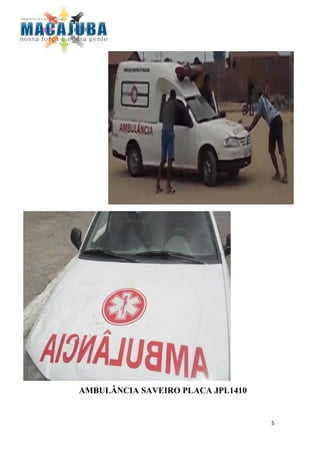 AMBULÂNCIA SAVEIRO PLACA JPL1410


                                   5
 