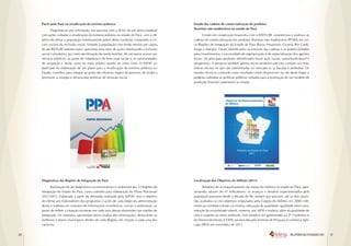 Pacto pelo Pará na erradicação da extrema pobreza                                     Estudo das cadeias de comercialização de produtos 				
                                                                                           florestais não-madeireiros no estado do Pará
            Diagnósticos por solicitação, em parceria com a SEAS, de um plano estadual
     com ações voltadas à erradicação da extrema pobreza no estado do Pará, com o ob-             Estudo em cooperação financeira com o IDEFLOR, caracterizou e analisou as
     jetivo de retirar a população extremamente pobre desta condição, rompendo o cír-      cadeias de comercialização dos produtos florestais não madeireiros (PFNM) em cin-
     culo vicioso da exclusão social. Voltado à população com renda mensal per capita      co Regiões de Integração do Estado do Pará (Baixo Amazonas, Guamá, Rio Caeté,
     de até R$70,00 (setenta reais), apresenta uma série de ações objetivando a inclusão   Xingu e Marajó). Foram identificados os entraves das cadeias e as potencialidades
     social e produtiva, por meio da elevação da renda familiar, de um maior acesso aos    para investimentos, a necessidade de regularização e de especialização dos agentes
     serviços públicos, às ações de cidadania e de bem estar social e, às oportunidades    locais. Os principais produtos identificados foram açaí, cacau, castanha-do-brasil e
     de ocupação e renda, tanto no meio urbano quanto no meio rural. O IDESP, ao           oleaginosas. A pesquisa também aponta novos produtos que não constam nas esta-
     participar da elaboração de um plano para a erradicação da extrema pobreza no         tísticas oficiais ou que são subestimadas no mercado (e. g. bacaba e andiroba). Os
     Estado, contribui para integrar as ações dos diversos órgãos de governo, de modo a    estudos técnicos contendo esses resultados estão disponíveis no site deste órgão e
     promover a sinergia e eficácia das políticas de inclusão social.                      poderão subsidiar as políticas públicas voltadas para a promoção de um modelo de
                                                                                           produção florestal sustentável no estado.




     Diagnóstico das Regiões de Integração do Pará                                         Localização dos Objetivos do Milênio (2011)
            Realização de um diagnóstico socioeconômico e ambiental das 12 Regiões de            Relatório de acompanhamento das metas do milênio no estado do Pará, apre-
     Integração do Estado do Pará, como subsídio para elaboração do Plano Plurianual       sentando, através de 47 indicadores, os avanços e desafios experimentados pela
     2012-2015. Elaborado a partir da demanda realizada pela SEPOF, tem o objetivo         população paraense desde a década de 90, sempre que possível, até os dias atuais.
     de ofertar aos elaboradores dos programas e ações de cada órgão da administração      São avaliados os oito objetivos estipulados pela Cúpula do Milênio em 2000, refe-
     direta e indireta um conjunto de informações econômicas, sociais e ambientais ca-     rentes ao combate à fome e à miséria; educação de qualidade; igualdade entre sexo;
     pazes de refletir a situação existente em cada uma dessas dimensões nas regiões de    redução da mortalidade infantil, materna, por AIDS e malária; além da qualidade de
     integração. Os relatórios apresentam breve análise das informações, destacando os     vida e respeito ao meio ambiente. Este relatório foi apresentado na 2ª Conferência
     melhores e piores municípios, dentro de cada Região, em relação a cada uma das        de Desenvolvimento (CODE) promovida pelo Instituto de Pesquisa Econômica Apli-
     variáveis.                                                                            cada (IPEA) em novembro de 2011.


20                                                                                                                                                               RELATÓRIO DE ATIVIDADES 2011   21
 