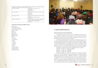 Participação na Feira de Ciência e Tecnologia (Entrega   -Imprensa estadual, através de press release enviado
     do Prêmio de Monografia, stand do IDESP e palestras      por e-mail;
     de técnicos do Instituto)                                -Feira de Ciência e Tecnologia da SECTI;
                                                              -Sitedo IDESP;
                                                              -Site da Feira de C&T;
                                                              -Agência Pará
     Decreto Quilombola                                       -Imprensa estadual, através de press release enviado
                                                              por e-mail;
                                                              -Site do IDESP;
                                                              -Agência Pará
     PIB estadual e municipal                                 -Imprensa estadual, através de press release enviado
                                                              por e-mail;
                                                              -Site, blog, twitter e facebook do IDESP;
                                                              -Agência Pará
     Observatório de Belo Monte                               -Imprensa estadual, através de press release enviado
                                                              por e-mail e entrevistas solicitadas por cada rede;
                                                              -Site, blog, twitter e facebook do IDESP;
                                                              -Agência Pará



     Veículos de Comunicação atendidos em 2011
     Agência Pará
     Jornal Diário do Pará
     Jornal Folha de São Paulo
     Jornal O Liberal
                                                                                                                     4. AÇÕES ADMINISTRATIVAS
     Portal G1
     Portal UOL                                                                                                      Operacionalização das Ações Administrativas
     Rádio Cultura
                                                                                                                            O orçamento aprovado no exercício 2011 foi de R$3.826.135,00 (Três mi-
     Rádio Nacional
                                                                                                                     lhões, oitocentos e vinte e seis mil, cento trinta e cinco reais), que no decorrer do
     Rede Tv
                                                                                                                     ano passou para R$ 3.598.215,47 (Três milhões, quinhentos e noventa e oito mil,
     Tv Globo
                                                                                                                     duzentos e quinze reais e quarenta e sete centavos).
     Tv Band News
                                                                                                                            As despesas referentes ao exercício de 2011 foram liquidadas e pagas em tem-
     Tv Brasil
                                                                                                                     po hábil, não havendo dificuldades para liberação de recursos pela SEFA, totalizan-
     Tv Cultura
                                                                                                                     do como despesa fonte 0101 o valor de R$ 3.332.234,61 (Três milhões, trezentos
     Tv Liberal
                                                                                                                     e trinta e dois mil, duzentos e trinta e quatro reais e sessenta e um centavos). Ainda
     Tv Nazaré
                                                                                                                     estamos com o déficit no valor de R$ 100.876,85 (Cem mil, oitocentos e setenta e
     Tv Rba
                                                                                                                     seis reais e oitenta e cinco centavos), relativo a despesas do exercício 2010 (DEA).
     Tv Record Belém
                                                                                                                            Finalizamos os seguintes Termos de Cooperação Técnica e Financeira:
     Tv Record News
                                                                                                                            001/2010 – Firmado com a Defensoria Pública
     Wall Street Journal
                                                                                                                            003/2010 – Firmado com a ADEPARÁ
                                                                                                                            002/2010 – Firmado com o IDEFLOR.
                                                                                                                            Demos continuidade com as parcerias institucionais, assinando no exercício
                                                                                                                     de 2011 os Termos de Cooperação Técnica e Financeira com a Agência de Defesa
                                                                                                                     Agropecuária do Estado do Pará – ADEPARÁ nº 002/2011, no valor total de R$
                                                                                                                     20.187,25 (Vinte mil, cento e oitenta e sete reais e vinte e cinco centavos), vigência
                                                                                                                     em 06/09/11 a 31/01/12, porém enfrentamos entraves quanto à liberação do orça-
                                                                                                                     mento e financeiro. O orçamento foi liberado apenas no dia 29 de novembro de
                                                                                                                     2011, no valor de R$ 8.074,90 (Oito mil, setenta e quatro reais e noventa centavos),
                                                                                                                     o que impossibilitou ações para a contratação de bolsistas em virtude do prazo de


28                                                                                                                                                                                          RELATÓRIO DE ATIVIDADES 2011   29
 