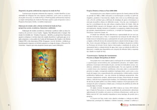 Diagnóstico da gestão ambiental das empresas do estado do Pará                         Pesquisa Dinâmica Urbana no Pará (2000-2008)
            Caracterização da gestão ambiental das empresas, visando identificar as pos-           Esta pesquisa teve como objetivo analisar aspectos do sistema urbano do Pará
     sibilidades de mitigação dos seus impactos ambientais, assim como os avanços já        no período de 2000 a 2008, enfocando as transformações ocorridas no perfil de-
     alcançados nessa área, no estado do Pará. O Perfil da gestão ambiental das empresas    mográfico, produtivo e funcional das cidades, bem como na sua distribuição espa-
     na região metropolitana do estado do Pará dará suporte a ações de governo como o       cial, a fim de contribuir para a definição de estratégias de apoio à formulação e à
     Programa Municípios Verdes, no âmbito empresarial.                                     execução da política urbana em diferentes escalas. Uma das suas constatações é
                                                                                            que há a consolidação de uma rede urbana complexa dentro do Estado. Além da
     Elaboração de estudos sobre a divisão territorial do Estado do Pará: 	                 metrópole Belém, passam a ter destaque cada vez maior algumas cidades médias,
     perspectivas sociais, econômicas, financeiras e ambientais                             principalmente, Marabá, Santarém e Castanhal, e as pequenas cidades dinamizadas
           Elaboração de estudos econômicos, territoriais e políticos sobre as áreas for-   por grandes empreendimentos econômicos, a exemplo de Parauapebas, Tucuruí,
     madoras dos possíveis novos Estados: Tapajós, Pará Remanescente e Carajás. Este        Oriximiná, Canaã dos Carajás, etc.
     estudo foi dividido em: Temática Financeira - identifica as perspectivas financeiras          O estudo traz reflexões sobre deficiências e oportunidades de um novo pa-
     quanto às despesas e receitas totais dos estados brasileiros e aplicação para os es-   drão de crescimento para o Pará. A compreensão da evolução da rede urbana do
     tados propostos e uma análise do Fundo de Participação dos Estados e do Distrito       Estado torna-se fundamental para o planejamento de ações governamentais, como
     Federal (FPE) e dos Municípios (FPM); Ocupação e uso do Território - evidencia as      as ligadas a oferta de serviços de saneamento básico, abastecimento de água e mora-
     transformações espaciais no território paraense ao longo do tempo; e Discursos Di-     dias. Assim, esta ação interliga-se com os objetivos estratégicos de governo contidos
     visionistas - impacto que estas propostas trariam para o pacto federativo.             na Promoção da Inclusão Social, tópicos relacionados à ampliação do serviço de
                                                                                            saneamento básico e abastecimento de água, bem como na redução do déficit ha-
                                                                                            bitacional, à medida que disponibiliza um conjunto de reflexões sobre a expansão
                                                                                            das cidades no estado do Pará.

                                                                                            “Caracterização e Tipologia dos Assentamentos 				
                                                                                            Precários na Região Metropolitana de Belém”
                                                                                                   Este projeto teve como objetivo geral a realização de um estudo comparativo
                                                                                            e caracterização socioeconômica dos assentamentos precários, em regiões metro-
                                                                                            politanas e municípios selecionados do país, com base em indicadores sociais, eco-
                                                                                            nômicos, ambientais e territoriais georreferenciados. No caso especifico da RMB,
                                                                                            o estudo trouxe uma importante contribuição à discussão sobre os assentamentos
                                                                                            precários na região, conseguindo estabelecer tipologias destes, assim como a cons-
                                                                                            trução de mapas com a espacialização dos assentamentos, evidenciando a enorme
                                                                                            problemática habitacional – nas suas vertentes da habitação propriamente, infra-
                                                                                            -estrutura (esgotamento sanitário, abastecimento de água, fornecimento de energia
                                                                                            elétrica, coleta de lixo) e regularização fundiária. Tal contribuição subsidia a tomada
                                                                                            de decisão do poder público nas esferas federal, estadual e municipal quanto à for-
                                                                                            mulação de ações e programas voltados para a resolução do problema da oferta de
                                                                                            moradia digna no Estado.  
                                                                                                   Os dados recentes divulgados pelo IBGE relativos ao Censo 2010 indicam
                                                                                            que o Estado do Pará possui as maiores quantidades de assentamentos subnormais
                                                                                            (aglomerações de moradias com pouca ou nenhuma infraestrutura), sendo que em
                                                                                            Belém mais de 50 % das moradias enquadram-se nessa tipologia, de acordo com a
                                                                                            pesquisa.
                                                                                                   O Governo do Pará, tendo como objetivo estratégico a redução do déficit
                                                                                            habitacional, promoção da cidadania e direitos humanos, combate à violência e


16                                                                                                                                                                  RELATÓRIO DE ATIVIDADES 2011   17
 