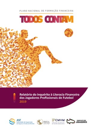 Relatório do Inquérito à Literacia Financeira
dos Jogadores Profissionais de Futebol
2019
 