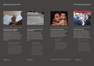 METODOLOGIA METHODOLOGY 2928INTRODUÇÃO INTRODUCTION
SUPPORTIVE TEXT MESSAGE
TO ENCOURAGE STUDENTS
Um serviço onde pais e amigos próximos recebem
mensagens de textos que os informam o que o
adolescente está estudando, bem como dicas de como
ajudá-lo na preparação para os exames escolares. Dessa
forma, os pais sabem o que perguntar aos filhos e como
incentivá-los nos estudos. O uso do serviço resultou
em um aumento de 12% de estudantes aprovados nos
exames britânicos.
SUPPORTIVETEXT MESSAGETO
ENCOURAGE STUDENTS
A service where nearby parents and friends
receive messages that inform them what the
teenager is studying as well as tips on how
to help him prepare for school tests.Thus,
parents know what to ask their children and
how to encourage them in their studies.The
use of the service resulted in a 12% increase
of students that passed British tests.
Disponível em Available at
https://goo.gl/VCBvCi
Disponível em Available at
https://goo.gl/Cjr3UV
LEI DE LIBERAÇÃO DE EVENTOS
EM JOINVILLE
Estudo de caso sobre a aplicação de Design
Thinking na lei de liberação de eventos da
Prefeitura de Joinville - SC. O estudo mostra
como um processo de 20 etapas, extremamente
burocrático, complicado e que não era seguido,
se tornou uma sequência simples de 5 passos,
acessível e respeitado após a implementação da
nova lei.
PROCEDURES FOR
EVENTS IN JOINVILLE
Case study on the application of
DesignThinking in the act of release
of events of the Joinville City Hall -
SC.The study shows how a 20-step
process, extremely bureaucratic,
complicated and that was not
followed, has become a simple 5-step
sequence, accessible and fulfilled
after the implementation of the new
law.
EXEMPLOS DE INOVAÇÃO EM POLÍTICAS PÚBLICAS
CASES OF INNOVATION IN PUBLIC POLICY
RESPIRA NO PARQUE
Um evento realizado pelaTelessaúde/UFRGS no
Parque da Farroupilha, em Porto Alegre, com o
objetivo de examinar e diagnosticar cidadãos com
possíveis problemas respiratórios. A iniciativa que
durou apenas um dia impactou as mais de 450
pessoas que foram atendidas e cerca de 150 que
receberam um agendamento de exames específicos.
BREATH ATTHE PARK
An event conducted byTelessaúde/
UFRGS at Parque da Farroupilha
in Porto Alegre, aiming to examine
and diagnose citizens with possible
respiratory problems.The initiative
that lasted only one day has impacted
the more than 450 people who were
attended and about 150 that received a
specific examination appointment.
Disponível em Available at
https://goo.gl/U2tTz4
Arquivo Associação Brasileira de Dermatite Atópica e DUCO Design Intelligence.
Brazilian Association of Atopic Dermatitis and DUCO Design Intelligence Archieve
EXPOSIÇÃO PELE COM PELE
Uma exposição de fotografia que apresenta imagens
de pessoas abraçando pacientes de Dermatite,
visando derrubar o mito de que a doença é
transmissível. Este exemplo é resultado de um
workshop sobre DesignThinking para Dermatite
Atópica realizado em São Paulo em 2016.
SKINWITH SKIN
EXHIBITION
A photography exhibition presenting
images of people hugging dermatitis
patients, aiming to overthrow the myth
that the disease is transmissible.This
example is the result of a workshop on
DesignThinking for Atopic Dermatitis
held in São Paulo in 2016.
EXEMPLOS DE INOVAÇÃO EM POLÍTICAS PÚBLICAS
CASES OF INNOVATION IN PUBLIC POLICY
 