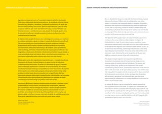 02INTRODUÇÃO INTRODUCTION DESIGN THINKING WORKSHOP ABOUT ENDOMETRIOSIS
Agradecemos a parceria com a Procuradoria Especial da Mulher do Senado
Federal e a colaboração dos decisores políticos, da sociedade civil e dos líderes
comunitários, designers, inovadores, jornalistas e profissionais de saúde que
fizeram deste workshop um sucesso. Estamos especialmente gratos às estas
corajosas mulheres que vivem com Endometriose que compartilharam suas
histórias conosco e contribuíram para esse projeto. O desejo de ajudar umas
às outras e de melhorar a atenção prestada a todas as mulheres tem sido
verdadeiramente inspirador.
O objetivo deste projeto foi desenvolver abordagens inovadoras para melhorar
os cuidados prestados e ajudar a mitigar o impacto da Endometriose no Brasil.
Tal como acontece com muitos problemas de saúde complexos, abordar a
Endometriose não é simples e existem múltiplas barreiras ao diagnóstico
e ao tratamento adequados desta doença. Na verdade, como aprendemos
neste workshop, enfrentar a Endometriose não requer apenas melhorar o seu
diagnóstico e tratamento. Enfrentar a Endometriose também requer atender a
uma necessidade ainda mais básica: obter o reconhecimento social da dor e do
sofrimento enfrentados pelas mulheres que vivem com esta doença.
Este projeto reuniu dois ingredientes importantes para a inovação: a poderosa
ferramenta do Human-Centred Design e um grupo incrível de indivíduos
cuidadosamente selecionados. A paixão e a capacidade do grupo, orientado
pela coordenação profissional e cuidadosa da equipe da DUCO, alcançaram
resultados impressionantes que compartilhamos neste documento. No espírito
de transparência e colaboração que guiou este projeto desde o início, todas
as ideias contidas neste documento podem ser compartilhadas. De fato,
esperamos que essas ideias sejam compartilhadas, reproduzidas e aprimoradas,
impulsionando mais oportunidades de colaboração em questões de saúde
complexas que possam atingir um público muito mais amplo.
Na Johnson & Johnson, estamos comprometidos em ajudar a melhorar a vida
de pacientes em todo o mundo. Para apoiar esse compromisso, sabemos
que precisamos ir além da entrega de produtos e serviços de alta qualidade.
Precisamos também ser parceiros dos governos e da sociedade civil para
contribuir para o desenvolvimento de políticas públicas e intervenções que
possam ajudar a melhorar o acesso a serviços de saúde de qualidade para todos.
Esperamos que este workshop tenha sido um passo nessa direção.
Nácia PupoTaylor
Director, Global Health Policy
Johnson & Johnson
We are thankful for the partnership with the Federal Senate, Special
Advocate forWomen’s Affairs and the collaboration with policy
makers, civil society and community leaders, designers, innovators,
journalists and healthcare professionals who made this workshop a
success.We are especially grateful to the brave women living with
Endometriosis who have shared their stories with us and contributed
to this project.Their desire to help each other and to advance the care
provided to all women has been truly inspiring.
The objective of this project was to develop innovative approaches
to improve the care provided and help mitigate the impact of
Endometriosis in Brazil. As with many complex healthcare issues,
addressing Endometriosis is not simple and there are multiple barriers
to the appropriate diagnosis and treatment of this disease. In fact, as
we learned in this workshop, addressing Endometriosis is not solely
about diagnosis and treatment. It also has much to do with an even
more basic need: obtaining the social recognition of the pain and
suffering endured by women living with Endometriosis.
This project brought together two important ingredients for
innovation: the powerful tool of Human-Centred Design and an
amazing group of carefully selected individuals.The passion and
capacity of the group, guided by the professional and careful
coordination of DUCO’s team, achieved the impressive results that we
share in this document. In the spirit of transparency and collaboration
that has guided this project since its inception, all the ideas contained
in this document can be shared. In fact, we hope that these ideas
will be shared, reproduced, and improved upon, sparking more
opportunities for collaboration on complex healthcare issues that can
reach a much broader public.
At Johnson & Johnson, we are committed to helping advance the
lives of patients around the world.To support this commitment, we
know that we need to go beyond delivering high quality products and
services.We also need to partner with governments and civil society to
contribute to the development of public policies and interventions that
can help improve access to quality healthcare for all. Hopefully, this
workshop has been a step in this direction.
Nácia PupoTaylor
Director, Global Health Policy
Johnson & Johnson
WORKSHOP DE DESIGN THINKING SOBRE ENDOMETRIOSE
 