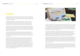 06 07INTRODUÇÃO INTRODUCTION INTRODUÇÃO INTRODUCTION
O EVENTO
A Endometriose, doença que atinge mais de 10% das mulheres brasileiras em idade fértil,
é uma condição em que o tecido endometrial é encontrado fora do útero. Isto pode causar
dor persistente na área pélvica, cólicas intensas e depressão, além de outras complicações
colorretais e a infertilidade.
A doença impacta profundamente a saúde física e psicológica, bem como a vida social
e profissional dessas mulheres. Muitas têm Endometriose sem sintomas, enquanto
outras nunca são diagnosticadas; mas a maioria sofre muito com a doença, com dores
fortíssimas que muitas vezes impedem a portadora de exercer suas atividades normais.
Apesar da incidência, o diagnóstico e tratamento da doença no Brasil ainda não atingem
todas as mulheres. Os exames e tratamentos são caros, os profissionais especializados são
escassos e o diagnóstico raramente fornece uma resposta definitiva. Com este cenário, é
inevitável a necessidade de se promover uma discussão no plano das políticas públicas de
saúde e desenvolvimento social.
Com o objetivo de sugerir intervenções capazes de impactar positivamente a vida de
mulheres portadoras da doença, oWorkshop de DesignThinking sobre Endometriose se
baseou na metodologia inovadora de Human-Centred Design. A construção do evento
pode ser divida em quatro etapas principais: pesquisa; planejamento e logística; execução
e documentação.
A pesquisa buscou alinhar todos os envolvidos no projeto sobre a Endometriose, suas
discussões e avanços, e seus principais atores no contexto brasileiro. Estas informações
foram utilizadas para guiar quais os resultados esperados e quais atividades seriam
desenvolvidas durante oWorkshop.Também foi com base na pesquisa que os potenciais
participantes do evento foram identificados. Os convites foram confeccionados e
enviados por email, além de alguns contatos terem sido estabelecidos em visitas. A lista
de participantes foi constantemente monitorada para garantir o equilíbrio do grupo. Era
preciso contar com uma quantidade balanceada de representantes da academia, governo,
profissionais de saúde, portadoras e sociedade civil para um equilíbrio de visões. Além
disso, foram considerados também o perfil dos participantes como por exemplo, o perfil
criativo ou o perfil analítico, crítico, etc.
Na etapa de planejamento, com o intuito de instigar a construção da empatia, entramos em contato
com cerca de dez portadoras para desenvolver seus perfis e coletar depoimentos sobre os desafios
da doença. Nesta fase a preparação do workshop contou com parcerias tanto para a aproximação
com o tema Endometriose e com portadoras da doença como para a potencial viabilização das
ideias pós workshop. Parcerias importantes foram feitas com a Procuradoria Especial da Mulher do
Senado Federal e com o blog A Endometriose e Eu.
Ainda na etapa de planejamento, cuidado especial foi dedicado à logística do evento em vários
detalhes como, por exemplo, a identificação de um espaço que acomodasse o grupo e ainda
trouxesse inspiração para o dia do workshop; o cardápio a ser servido, a localização dos hotéis e o
agendamento de vôos e transporte. Estes detalhes, embora não façam parte da metodologia do
DesignThinking, podem ter grande influência nos resultados e no sucesso das atividades.
O workshop aconteceu no dia 31 de Outubro de 2017, em Brasília, no Espaço 365. Ao todo 25 pessoas
participaram do evento, divididos em cinco grupos. O plano do workshop foi elaborado dentro da
metodologia de DesignThinking, buscando construir empatia dos participantes pelas portadoras de
Endometriose, instigar os participantes a pensar ideias inovadoras, facilitar o desenvolvimento de
ideias de intervenções públicas com potencial de real impacto. Os trabalhos se estenderam ao longo
do dia, das 9 às 17 horas.
Durante todo o workshop houve a preocupação constante de documentar as ideias. Muitas boas
ideias surgiram nas atividades do meio do dia e não puderam ser totalmente aproveitadas nas cinco
propostas finais. No entanto, elas não poderiam ser desperdiçadas e por isso ficam documentadas
neste relatório.Todas as sugestões e propostas desenvolvidas bem como o processo de construção
das propostas encontram-se detalhados neste documento.
 