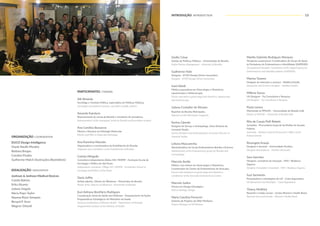 13
PARTICIPANTES | THINKERS
Alê Almeida
Socióloga e Cientista Política, especialista em Políticas Públicas.
Sociologist and political scientist, specialist in public policies
Amanda Karolyne
Representante do Jornal de Brasília e estudante de Jornalismo.
Representative of the newspaper Jornal de Brasilia and journalism student.
Ana Carolina Bussacos
Mestre e Doutora em Patologia Molecular.
Master and PhD. in Molecular Pathology.
Ana Karenina Macedo
Organizadora e coordenadora da EndoMarcha de Brasília.
Organizer and coordinator of the EndoMarcha of Brasilia.
Carlota Mingolla
Consultora independente.Aldeia 445, FESPSP - Fundação Escola de
Sociologia e Politica de São Paulo.
Independent consultant. Village 445, FESPSP - Foundation School of
Sociology and Politics of São Paulo.
Dario Joffily
Artista plástico. Diretor de Whatever - Perestroika de Brasília.
Plastic artist. Director of Whatever - Perestroika of Brasilia.
Euzi Adriana Bonifácio Rodrigues
Coordenação Geral de Saúde das Mulheres - Departamento de Ações
Programáticas Estratégicas do Ministério da Saúde.
General coordination of Women Health - Department of Strategic
Programmatic Actions of the Ministry of Health.
ORGANIZAÇÃO | COORDINATION
DUCO Design Intelligence
Gisele Raulik-Murphy
Barbara Borges
Carolina Pizatto
Guilherme Match (ilustrações/illustrations)
IDEALIZAÇÃO | IDEALIZATION
Jonhson & Jonhson Medical Devices
Camila Batista
Erika Alvarez
Juliane Grigolo
Nácia Pupo Taylor
Nayana Rizzo Sampaio
Renard P. Aron
Wagner Orlandi
INTRODUÇÃO INTRODUCTION
Giullio César
Gestão de Políticas Públicas - Universidade de Brasília.
Public Policies Management - University of Brasília.
Guilherme Hobi
Designer - KYVO Design-Driven Innovation.
Designer - KYVO Design-Driven Innovation.
Ivani Kehdi
Médica especialista em Ginecologia e Obstetrícia,
Laparoscopia e Histeroscopia.
Doctor specialist in gynecology and obstetrics, laparoscopy
and hysteroscopy.
Juliana Contaifer de Moraes
Repórter da Revista Metrópoles.
Reporter at the Metrópoles magazine.
Karina Cânedo
Designer de Serviço e Antropóloga. Sócia Diretora da
Livework Studio.
Service Designer and Anthropologist. Associate Director at
Livework Studio.
Leliana Mascarenha
Administradora do Grupo Endometriose Brasília e Entorno.
Administrator of the Endometriosis group for Brasília and
surroundings.
Marcelo Avella
Médico com ênfase em Ginecologia e Obstetrícia,
Coordenador do Centro de Endometriose de Sorocaba.
Doctor with emphasis on gynecology and obstetrics,
coordinator of the Sorocaba Endometriosis Center.
Marcelo Judice
Doutor em Design Estratégico.
PhD in Strategic Design.
Maria Carolina Ferracini
Gerente de Projetos da ONU Mulheres.
Project Manager at UN Women.
Marília Gabriela Rodrigues Marques
Terapeuta ocupacional. Coordenadora do Grupo de Apoio
às Portadoras de Endometriose e Infertilidade (GAPENDI).
Occupational therapist. Coordinator of the support group for
Endometriosis and infertility patients (GAPENDI).
Marina Tavares
Designer de interação e serviços - Matilha Estúdio.
Interaction and Services Designer - Matilha Estúdio.
Millena Souza
UX Designer - Try Consultoria e Pesquisa.
UX Designer - Try Consultoria e Pesquisa.
Paula Lemos
Mestranda no PPGHIS – Universidade de Brasilia UnB.
Master at PPGHIS – University of Brasilia UnB.
Rita de Cassia Polli Rebelo
Jornalista - Procuradoria Especial da Mulher do Senado
Federal.
Journalist - Women's Special Prosecutor's Office of the
Federal Senate.
Rosangela Araujo
Designer e docente - Universidade Positivo.
Designer and professor - Positivo University.
Sara Sanchez
Designer, consultora de inovação - MJV / Bradesco
Seguros.
Designer, Innovation Consultant - MJV / Bradesco Seguros.
Suzi Sarmento
Pesquisadora e estrategista de UX - Caixa Seguradora.
UX Researcher and Strategist - Caixa Seguradora.
Thieny Molthini
Repórter e mídias sociais - revista Women's Health Brasil.
Reporter and social media - Women's Health Brasil.
 