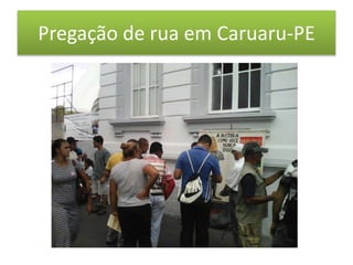 Pregação de rua em Caruaru-PE
 