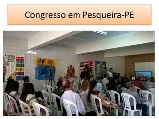 Congresso em Pesqueira-PE
 