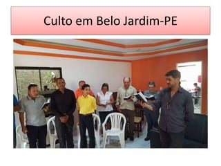 Culto em Belo Jardim-PE
 